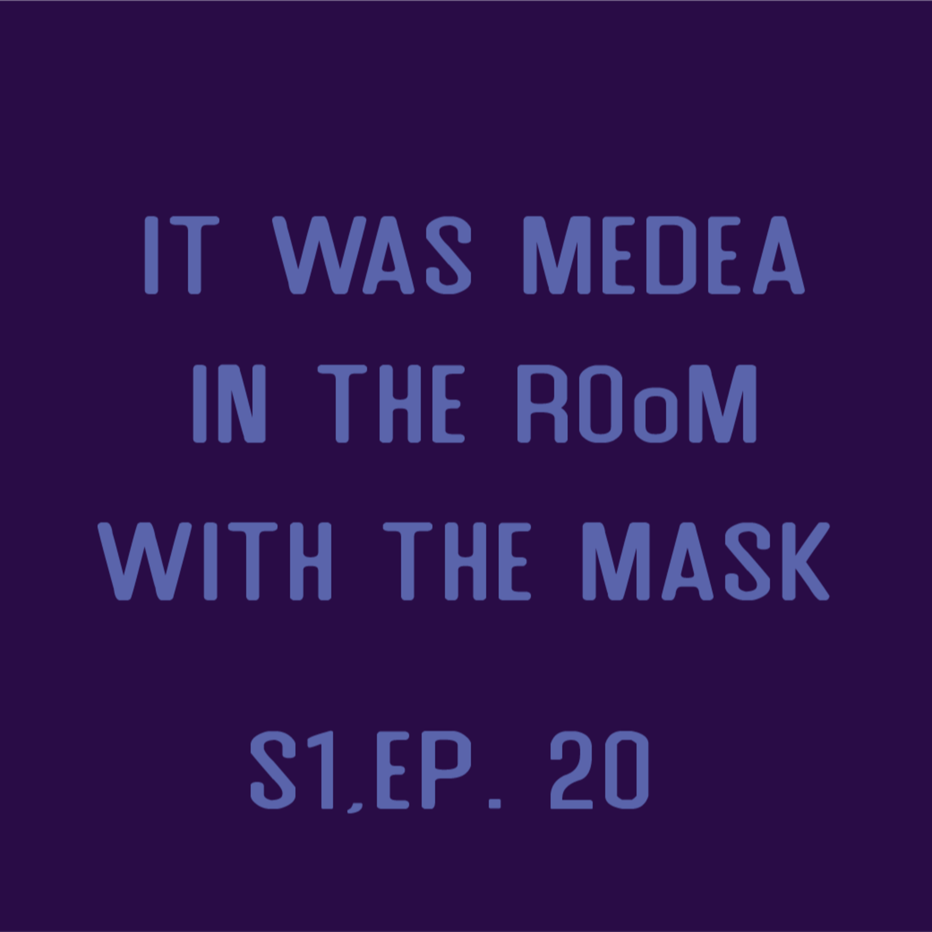 Nat One Podcast Ep.20 It was Medea, in the Room, with The Mask episode artwork