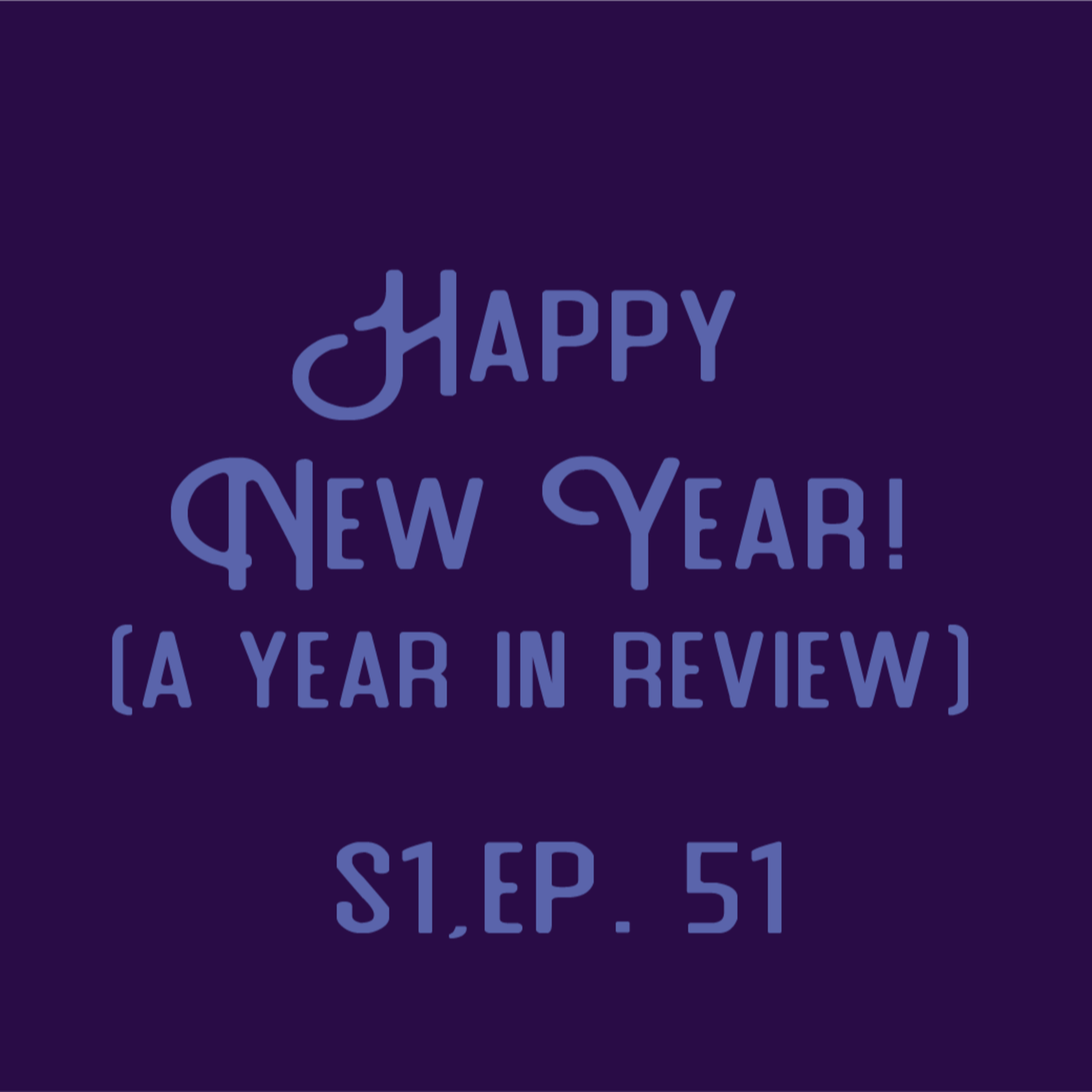 Nat One Podcast Ep.51 - Happy New Year! (A Year in Review) episode artwork
