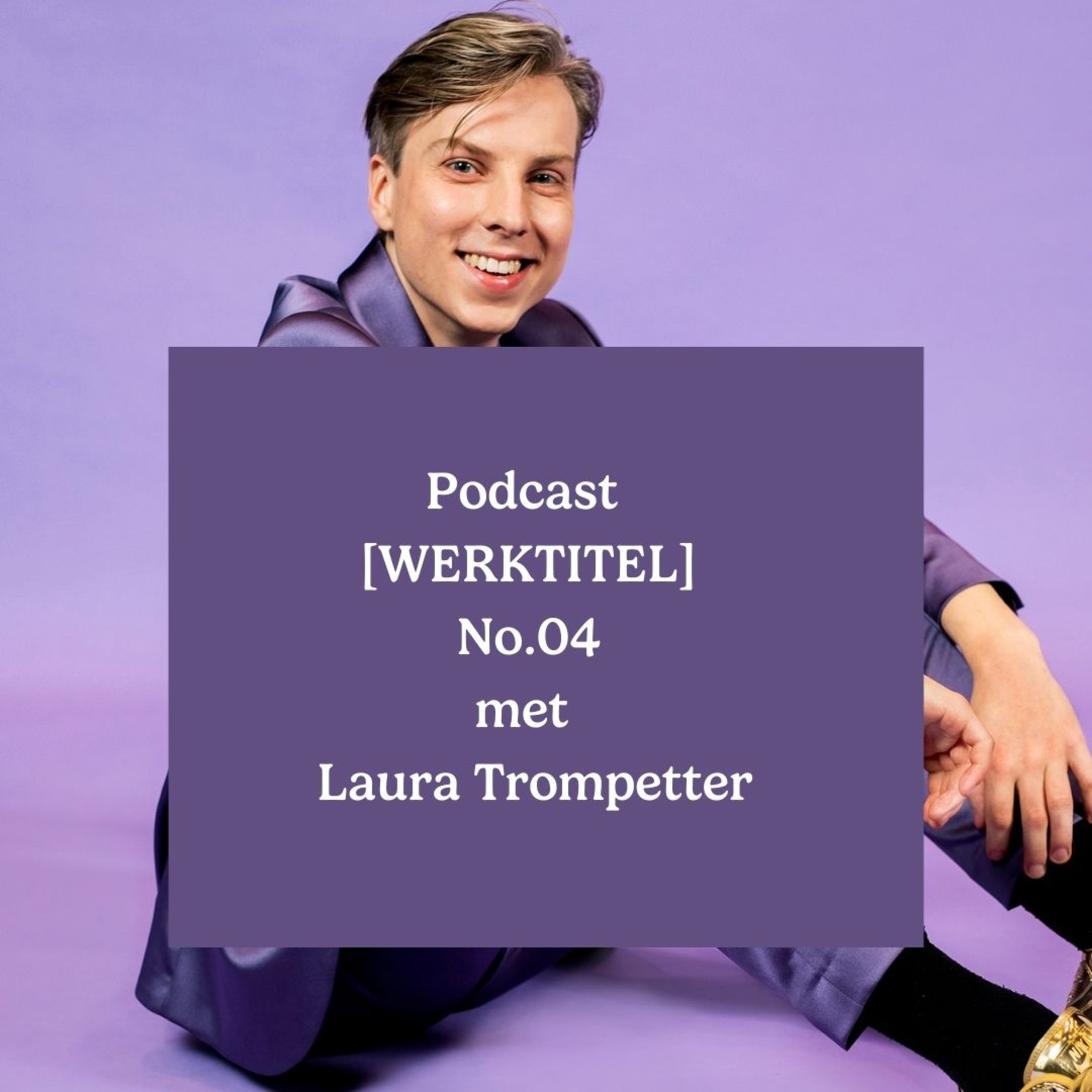 [WERKTITEL] met Laura Trompetter episode artwork