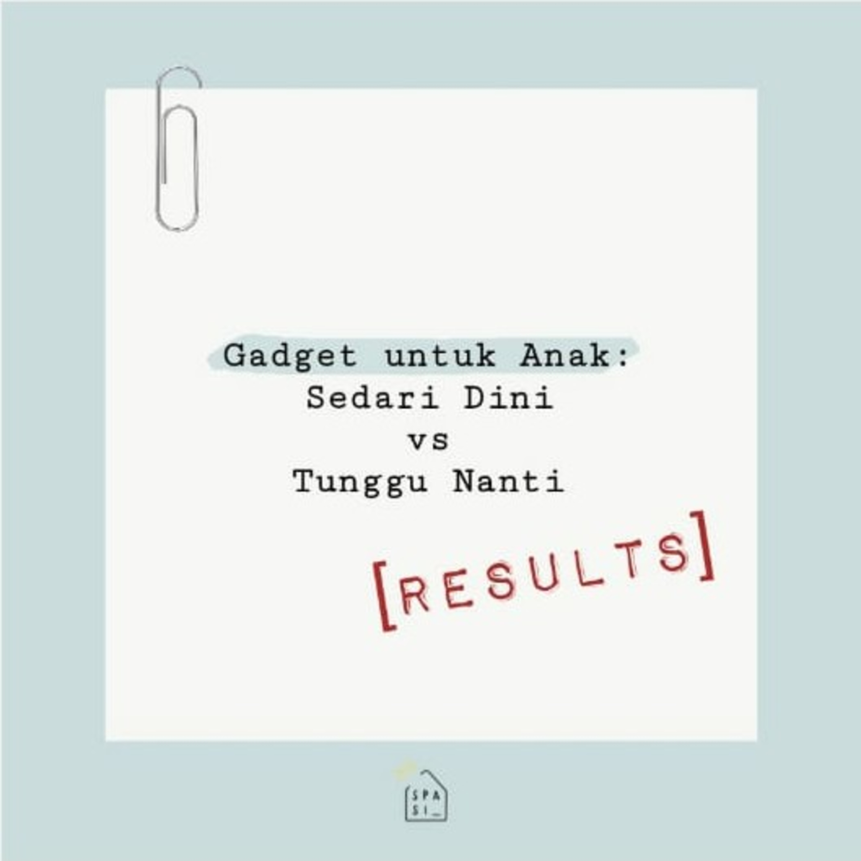 E03 - Gadget untuk Anak: Sedari Dini vs Tunggu Nanti