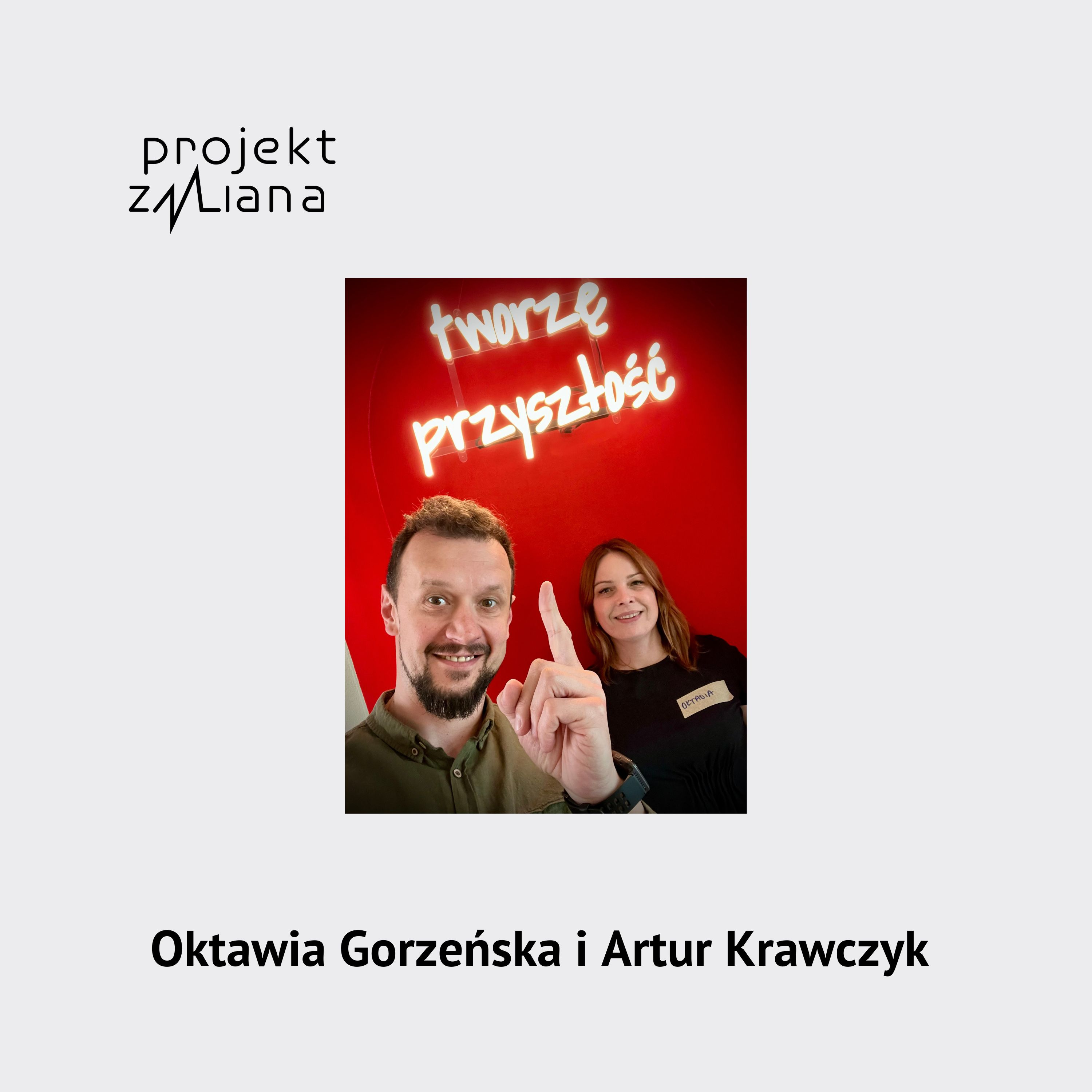 Projekt ZMiana - Oktawia Gorzeńska i Artur Krawczyk
