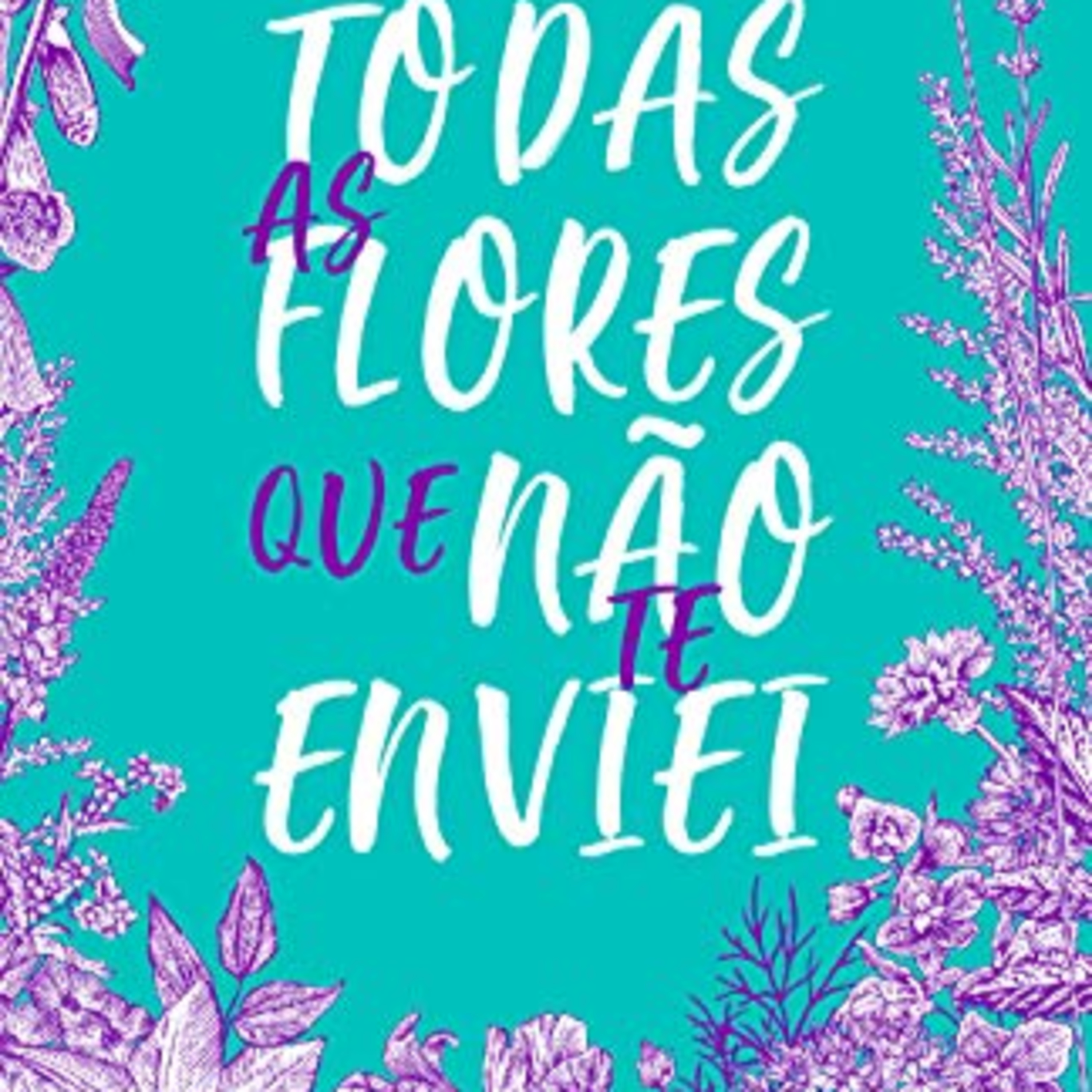 Todas as flores que não te enviei - Felipe Rocha - Resenha episode artwork
