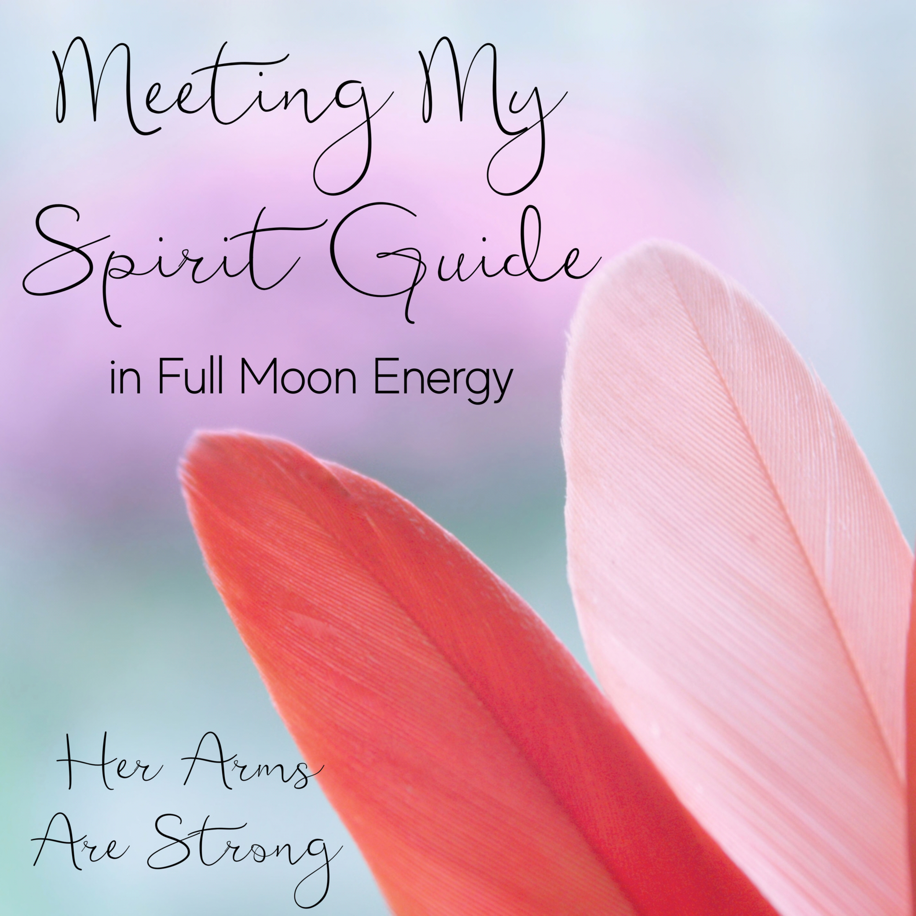 Meeting My Spirit Guide in Full Moon Energy 