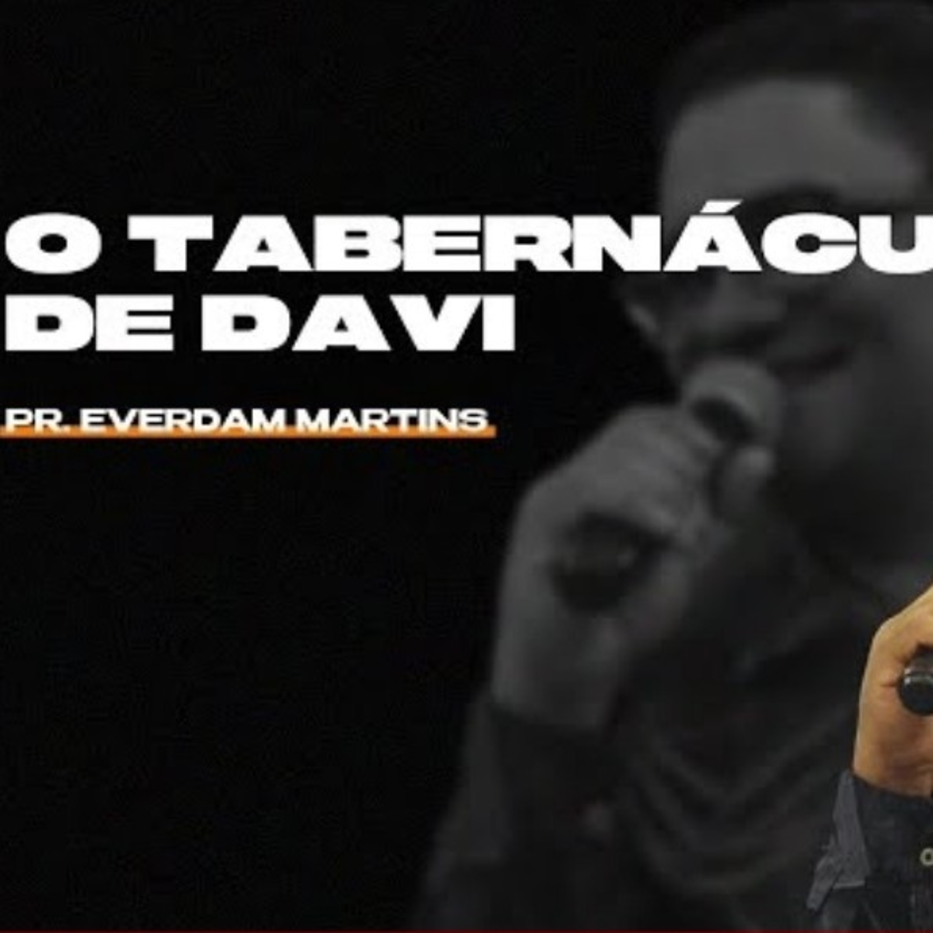 O tabernáculo de Davi - Pr. Everdan Martins episode artwork