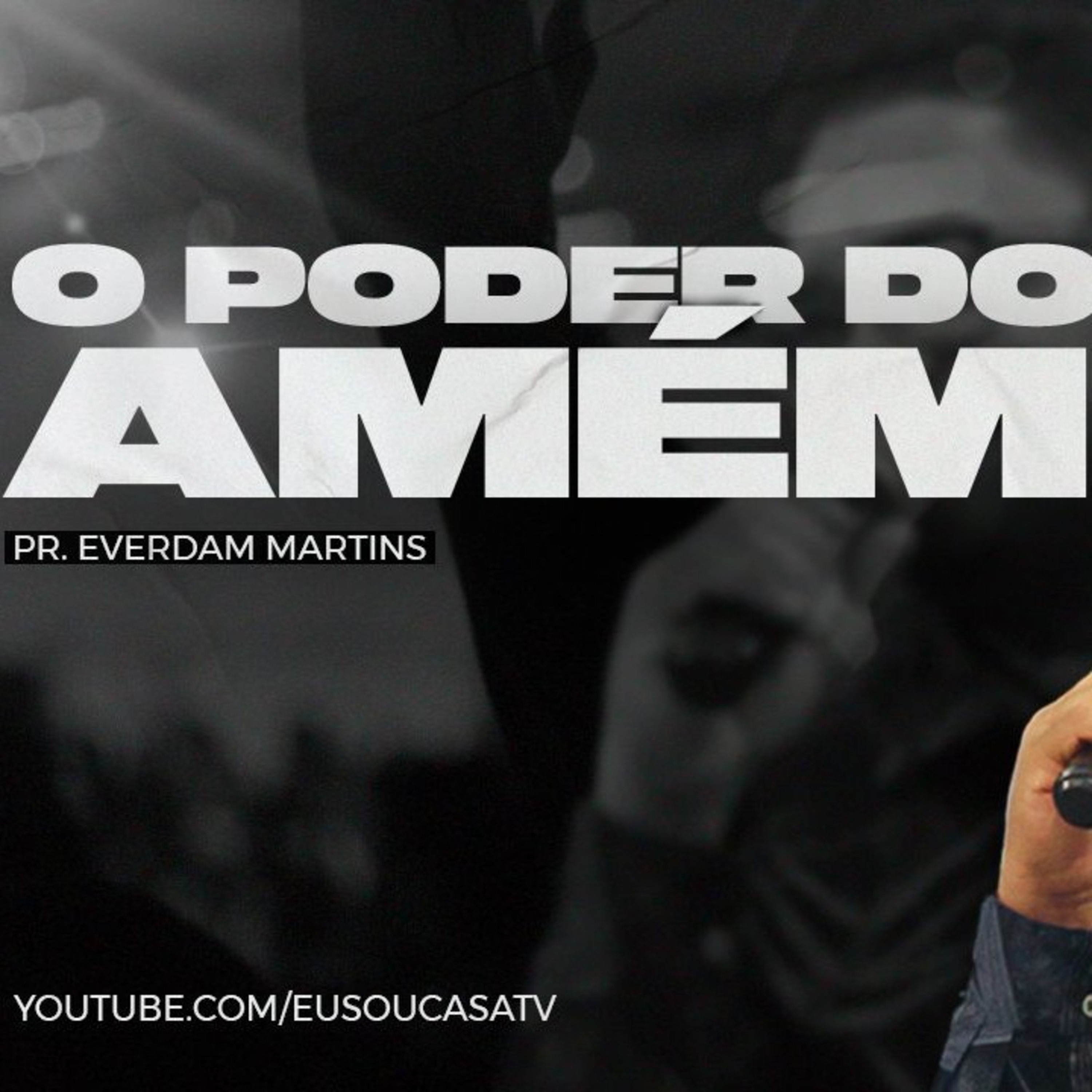 O poder do amém . Pr. Everdan Martins. episode artwork