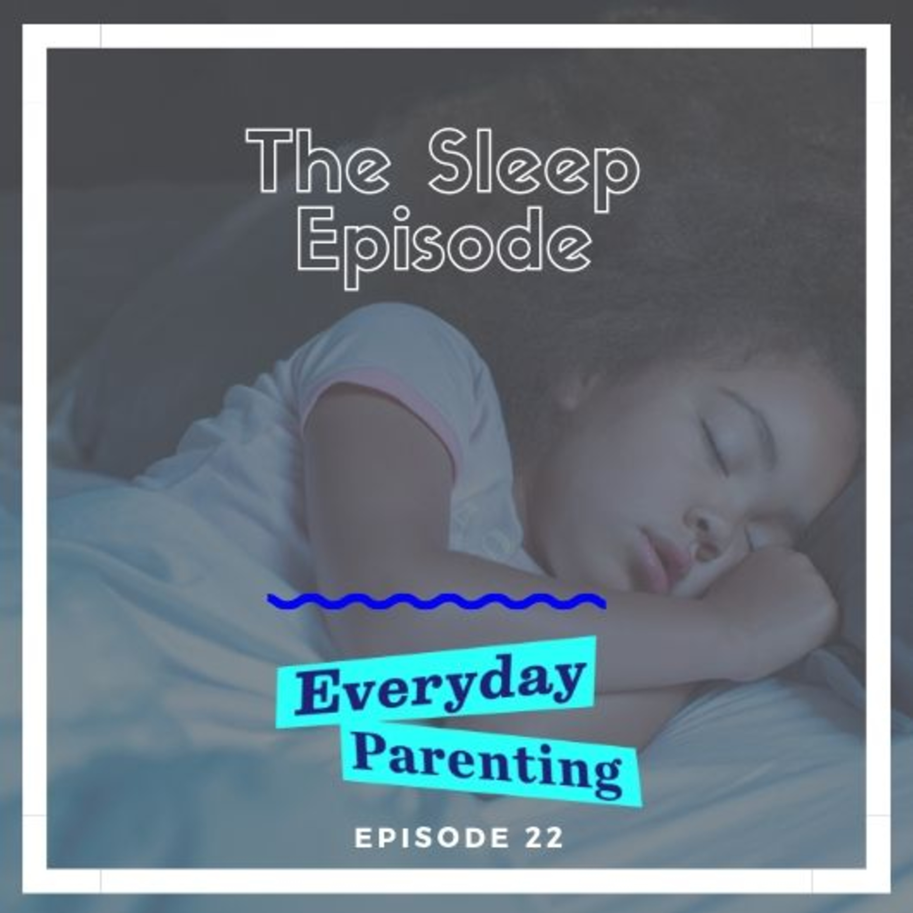 The Sleep Episode - 22