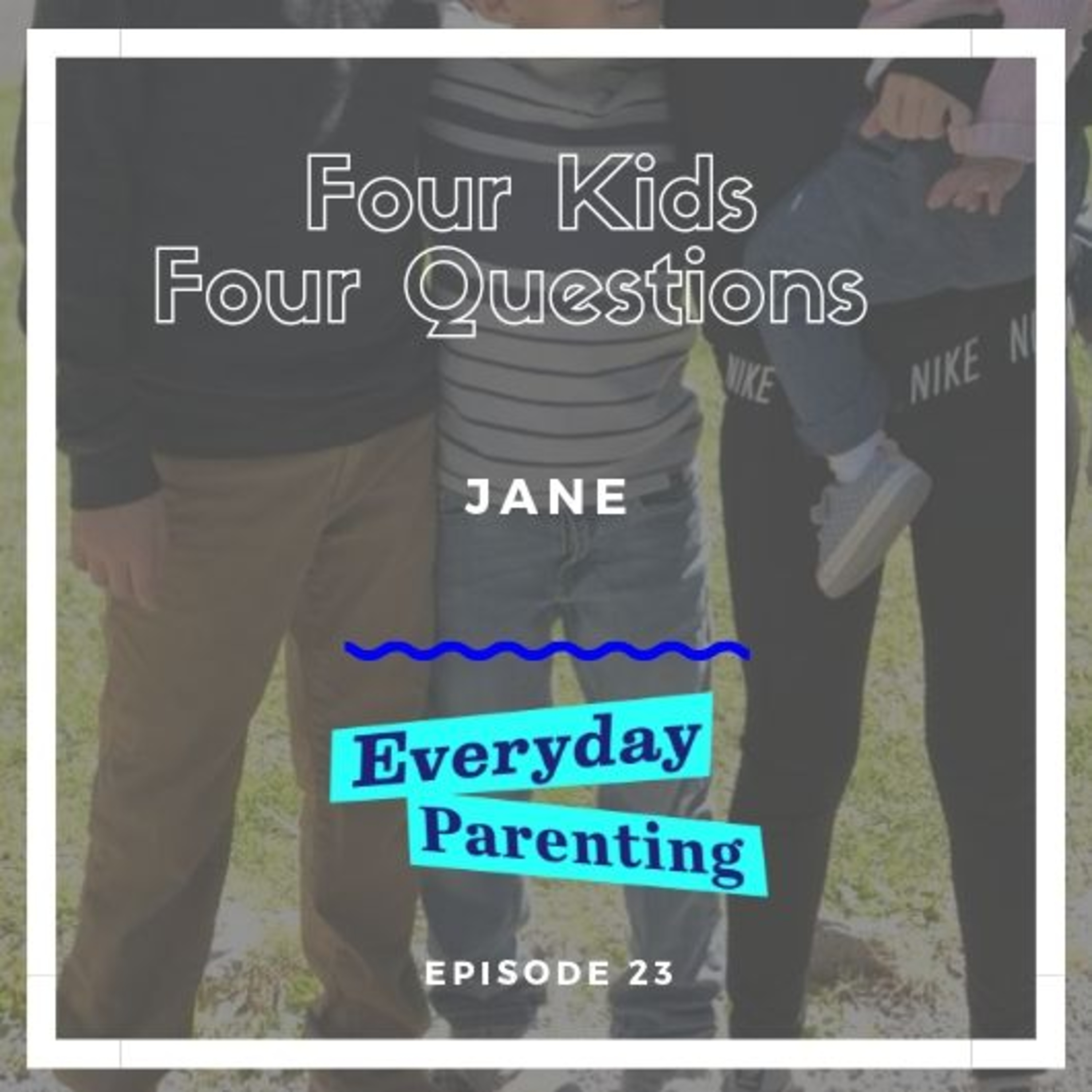Four Children, Four Questions - Jane | 23