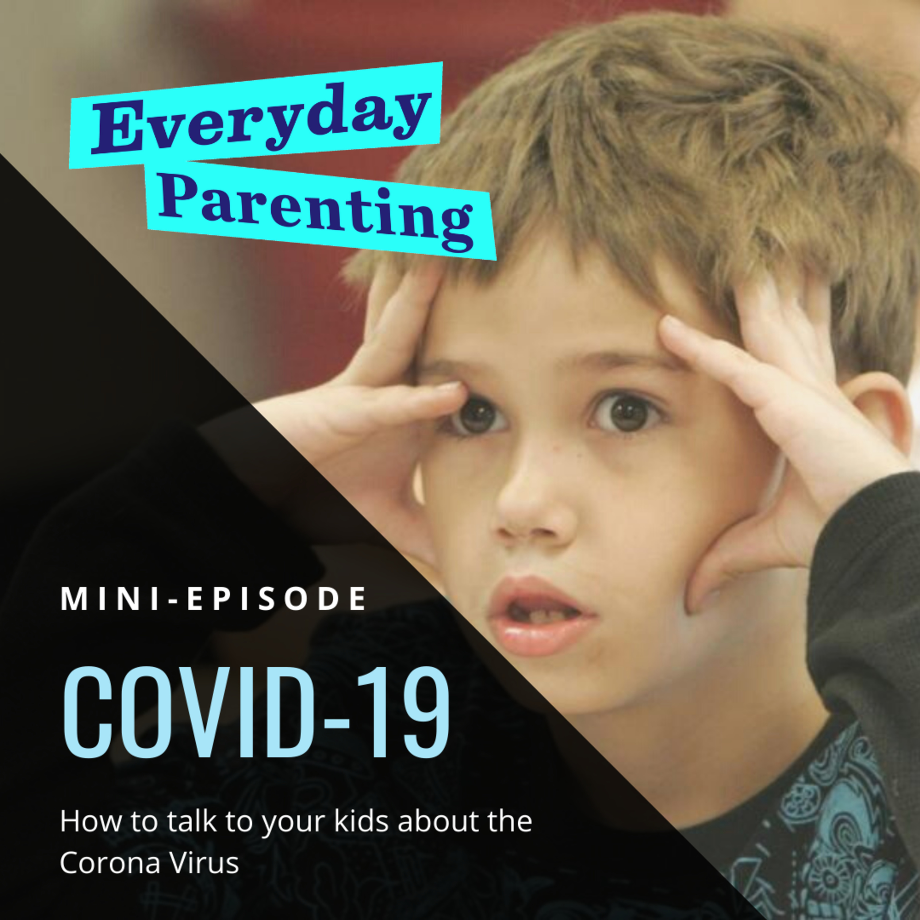 How to Talk to your Kids about COVID-19/Coronavirus