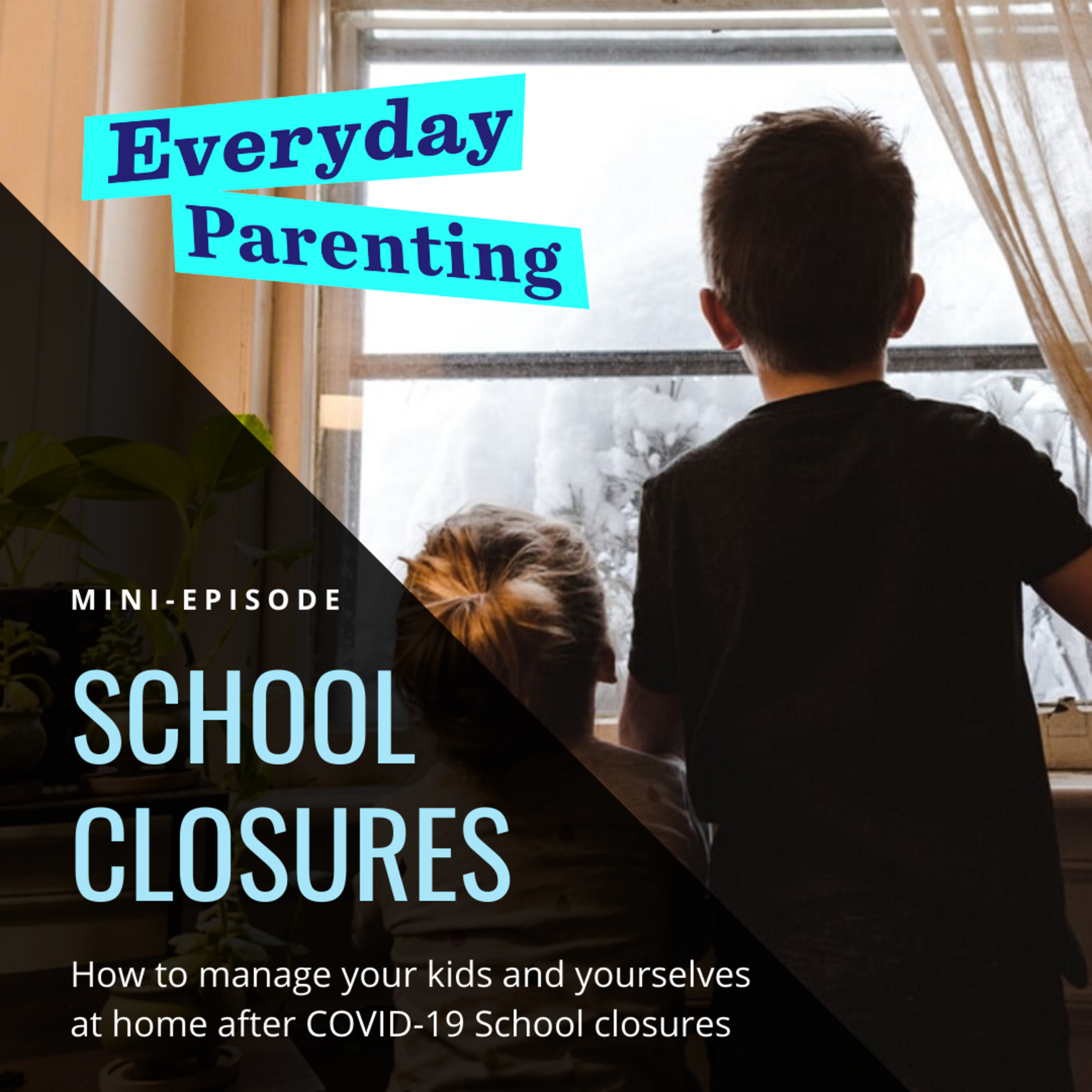 Managing Your Kids and Yourselves During COVID-19 School Closures