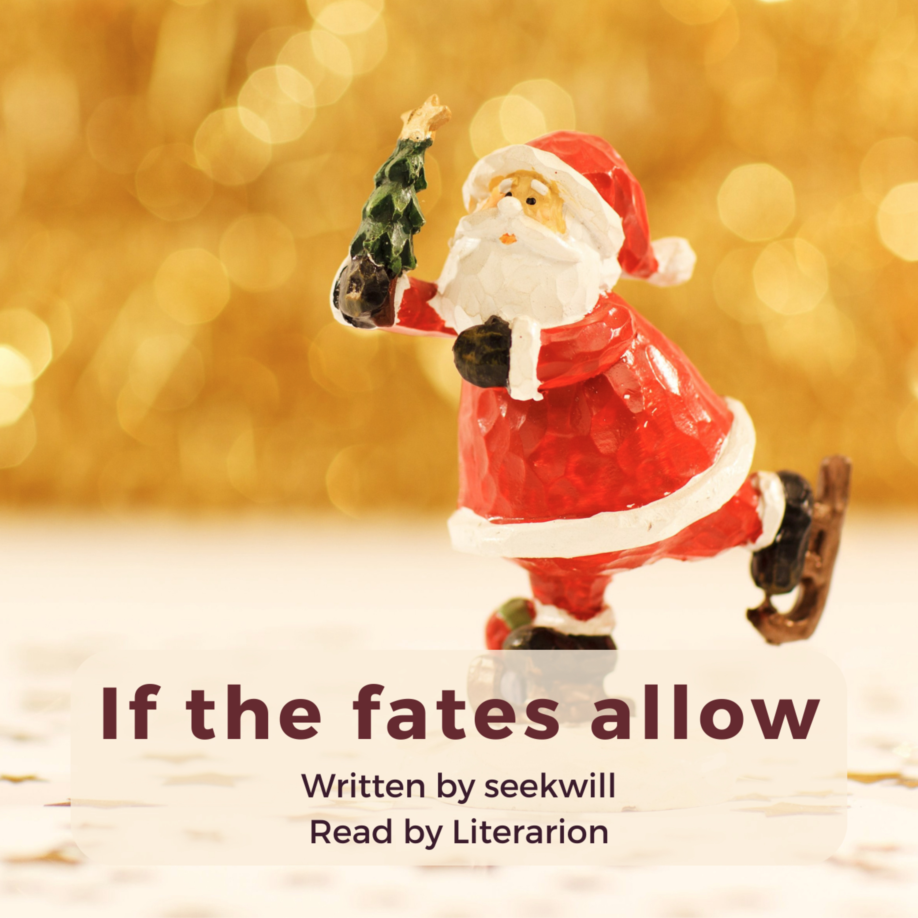 If the fates allow
