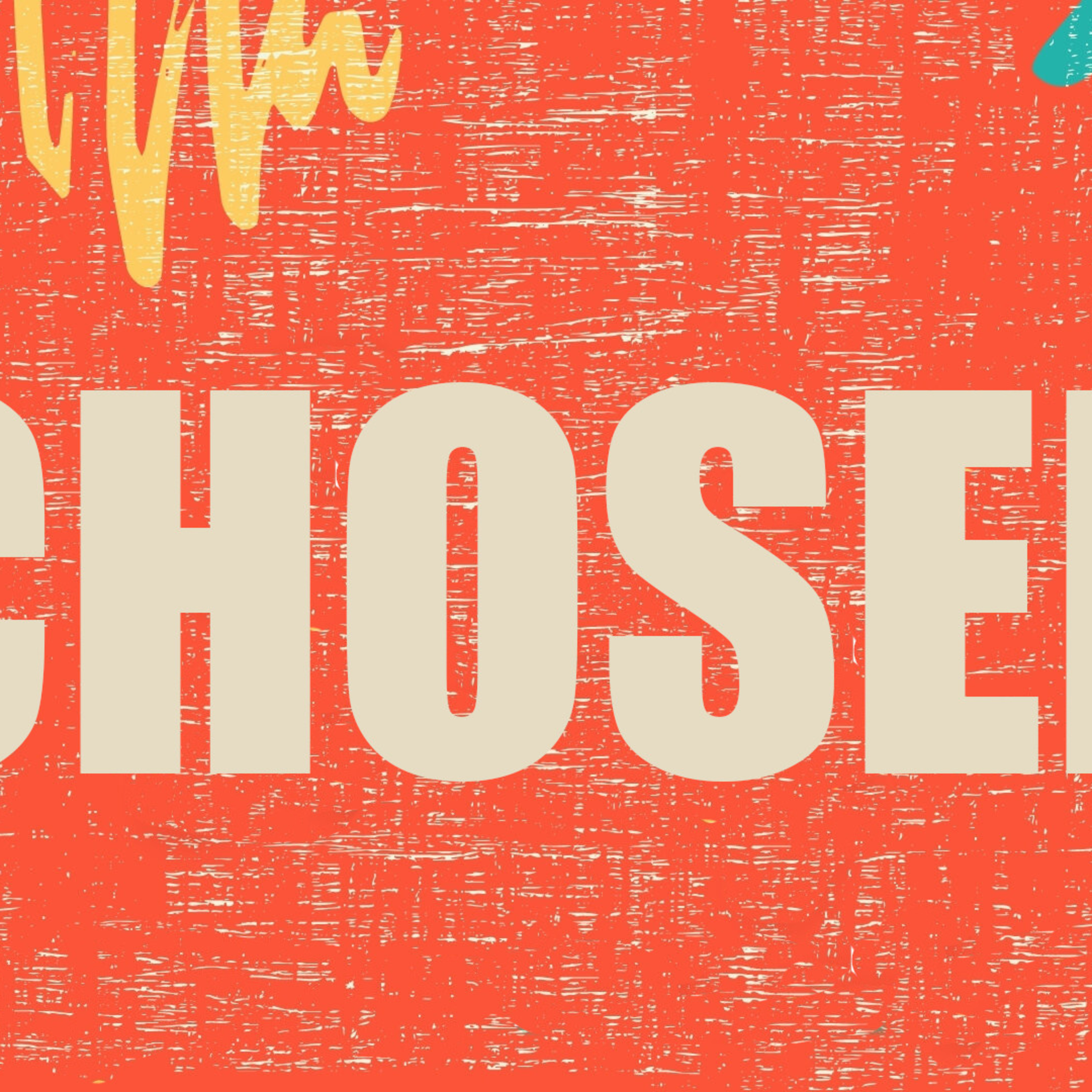 9.12.21, Chosen, John 15:16 episode artwork