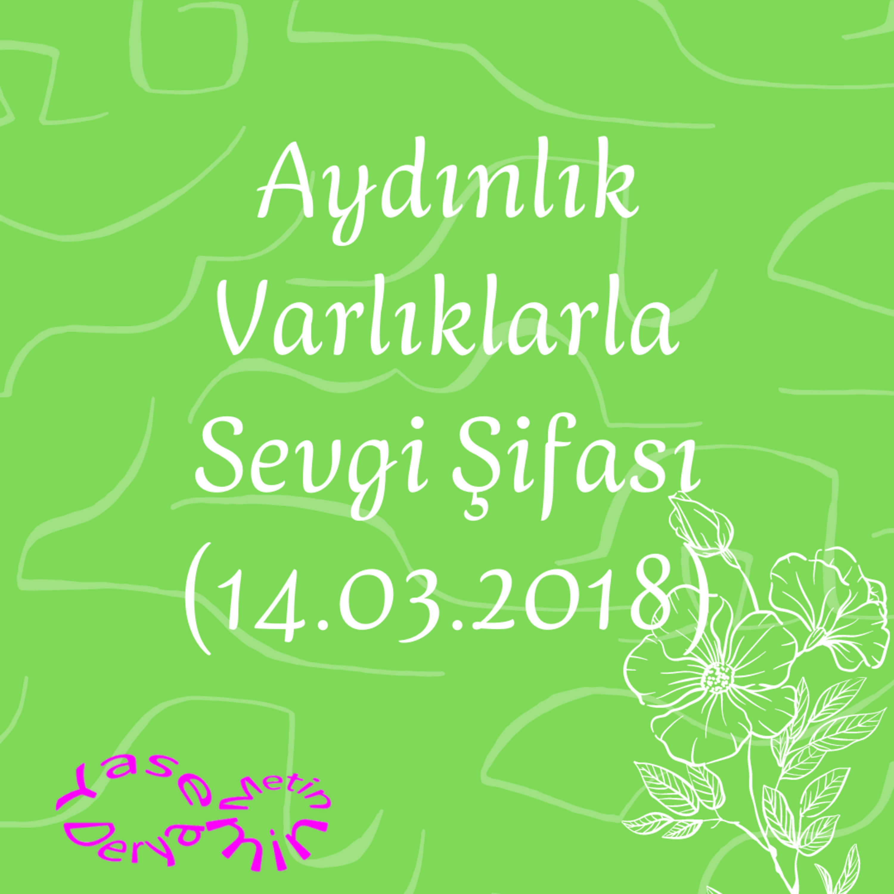 Aydınlık Varlıklarla Sevgi Şifası (14.03.2018) episode artwork