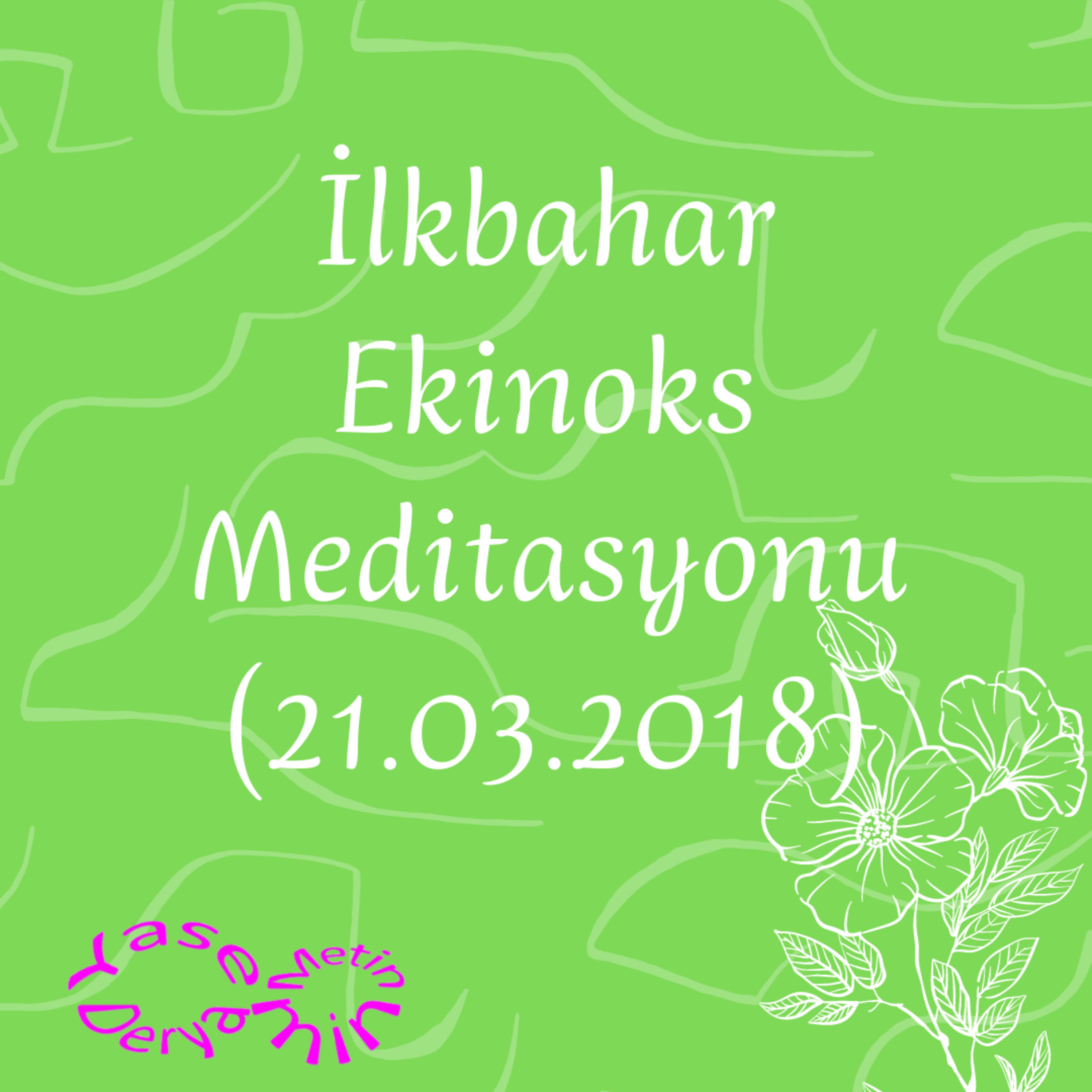 İlkbahar Ekinoks Meditasyonu (21.03.2018) episode artwork