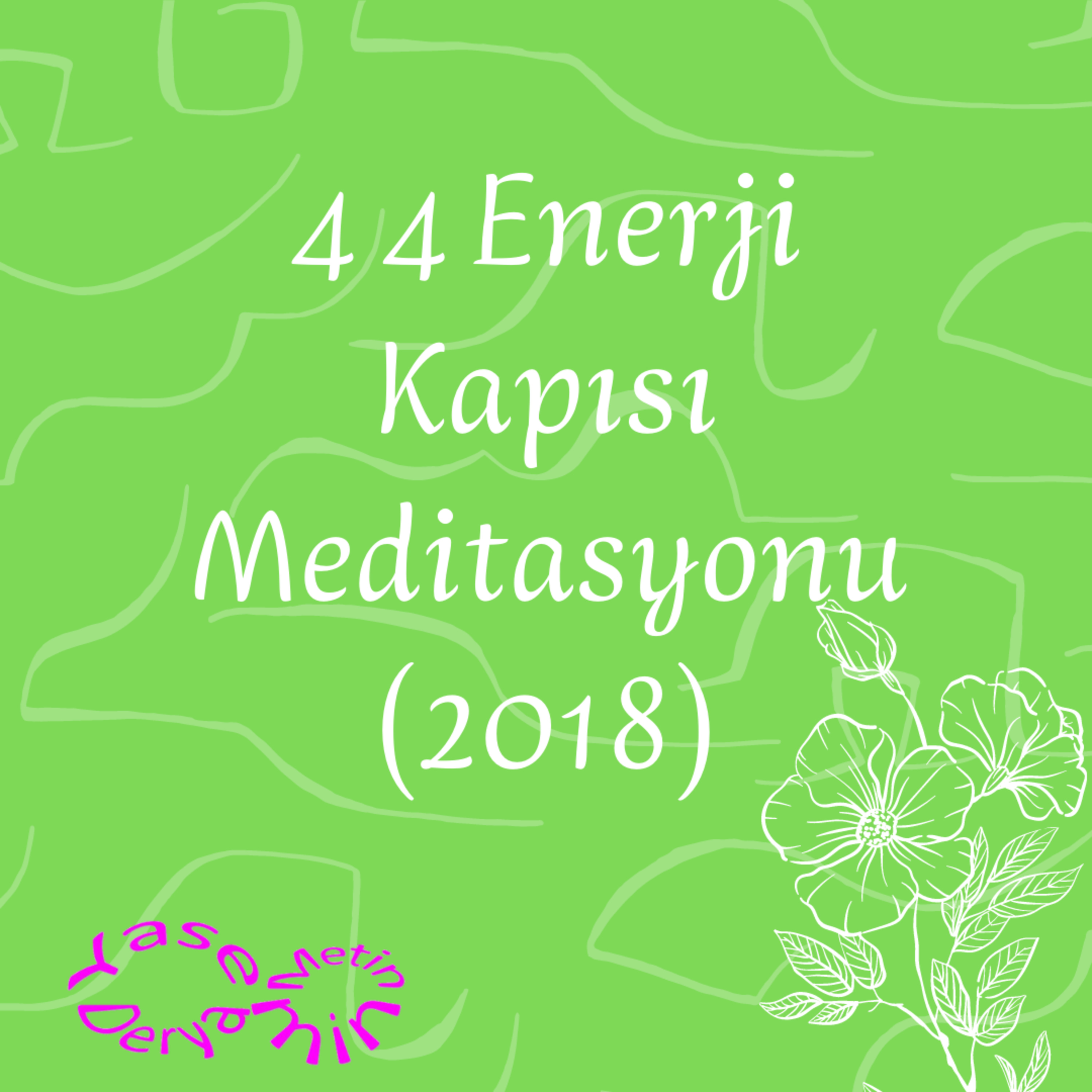 4 4 Enerji Kapısı Meditasyonu (2018) episode artwork