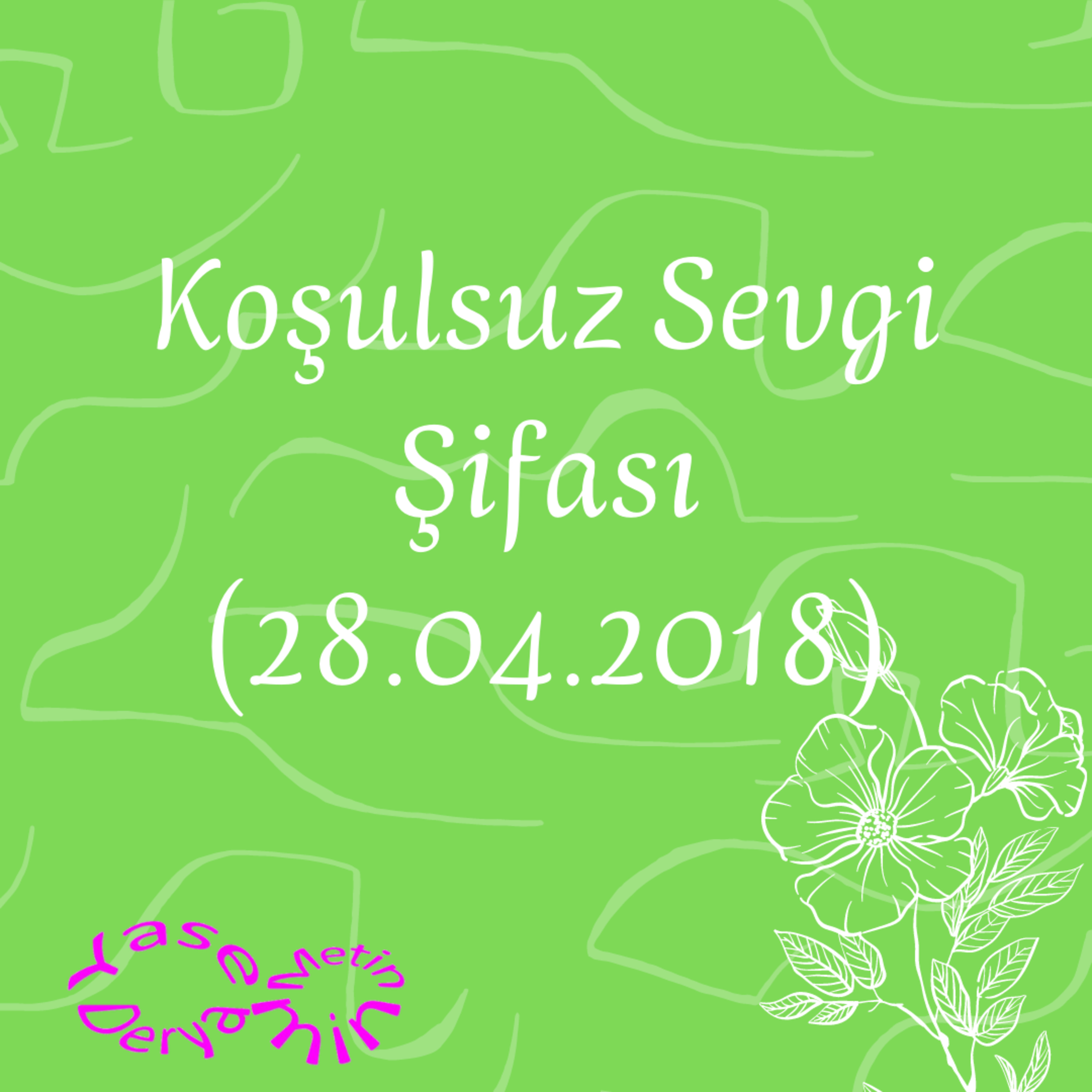 Koşulsuz Sevgi Şifası (28.04.2018) episode artwork