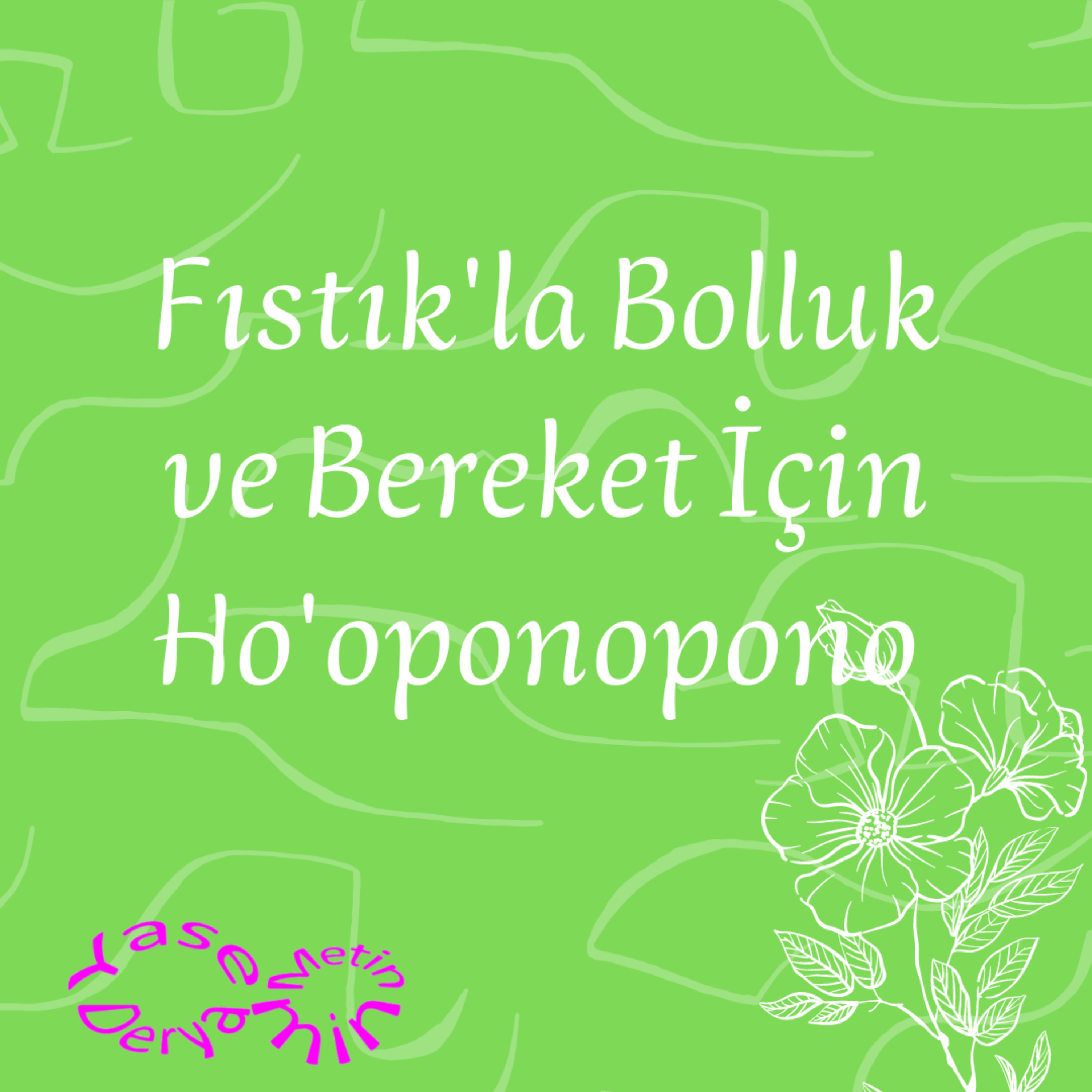 Fıstık'la Bolluk ve Bereket İçin Ho'oponopono  episode artwork