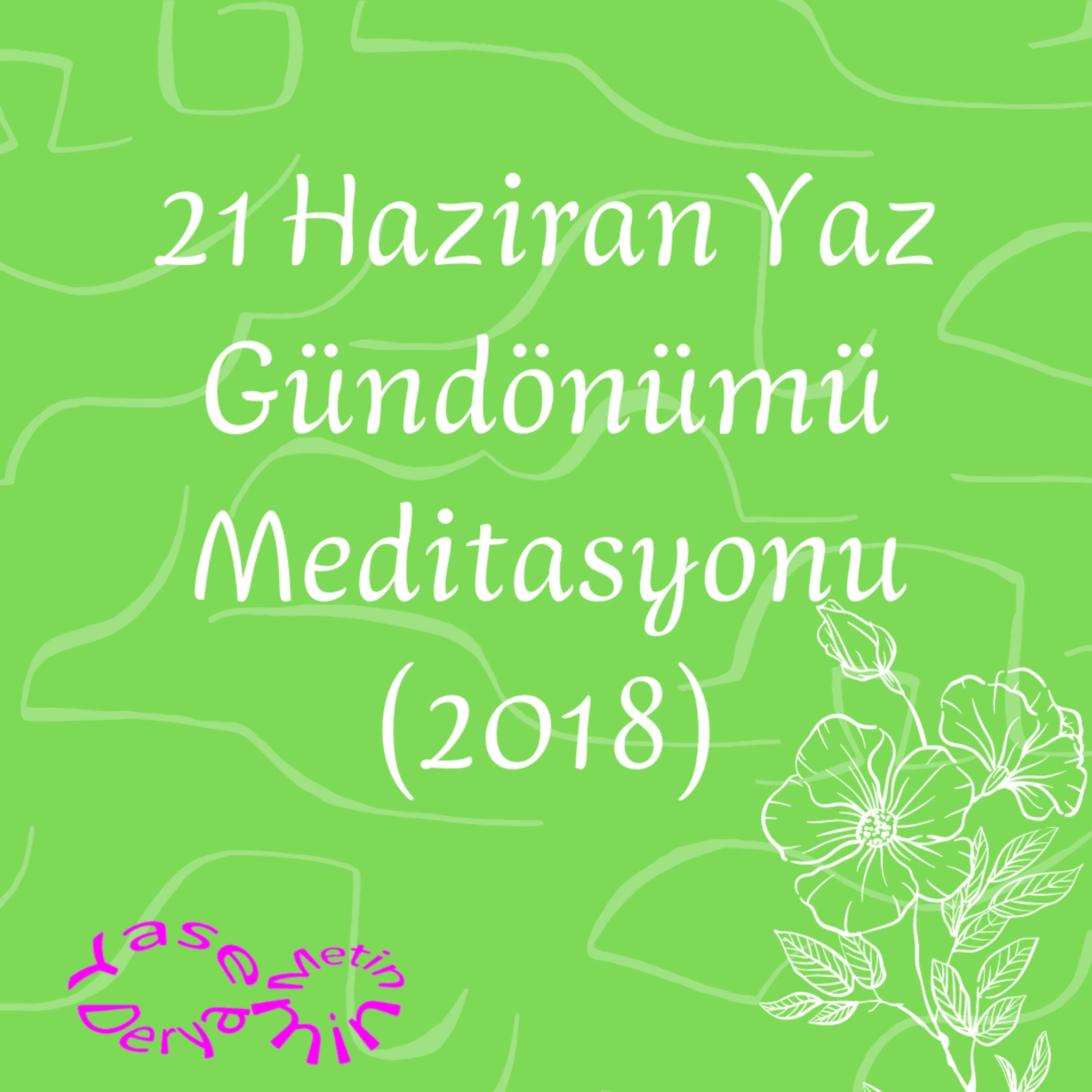 21 Haziran Yaz Gündönümü Meditasyonu (2018) episode artwork
