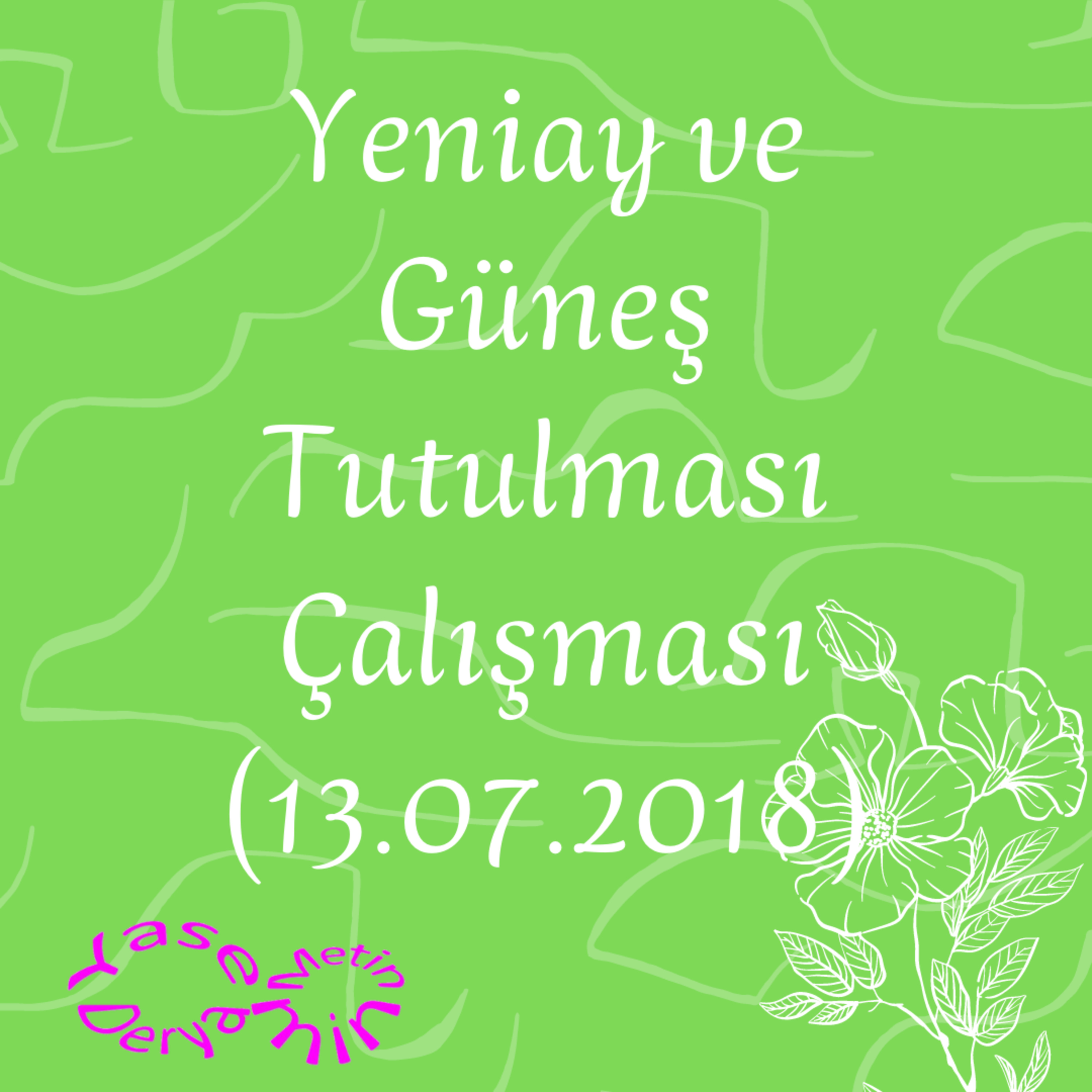Yeniay ve Güneş Tutulması Çalışması (13.07.2018) episode artwork