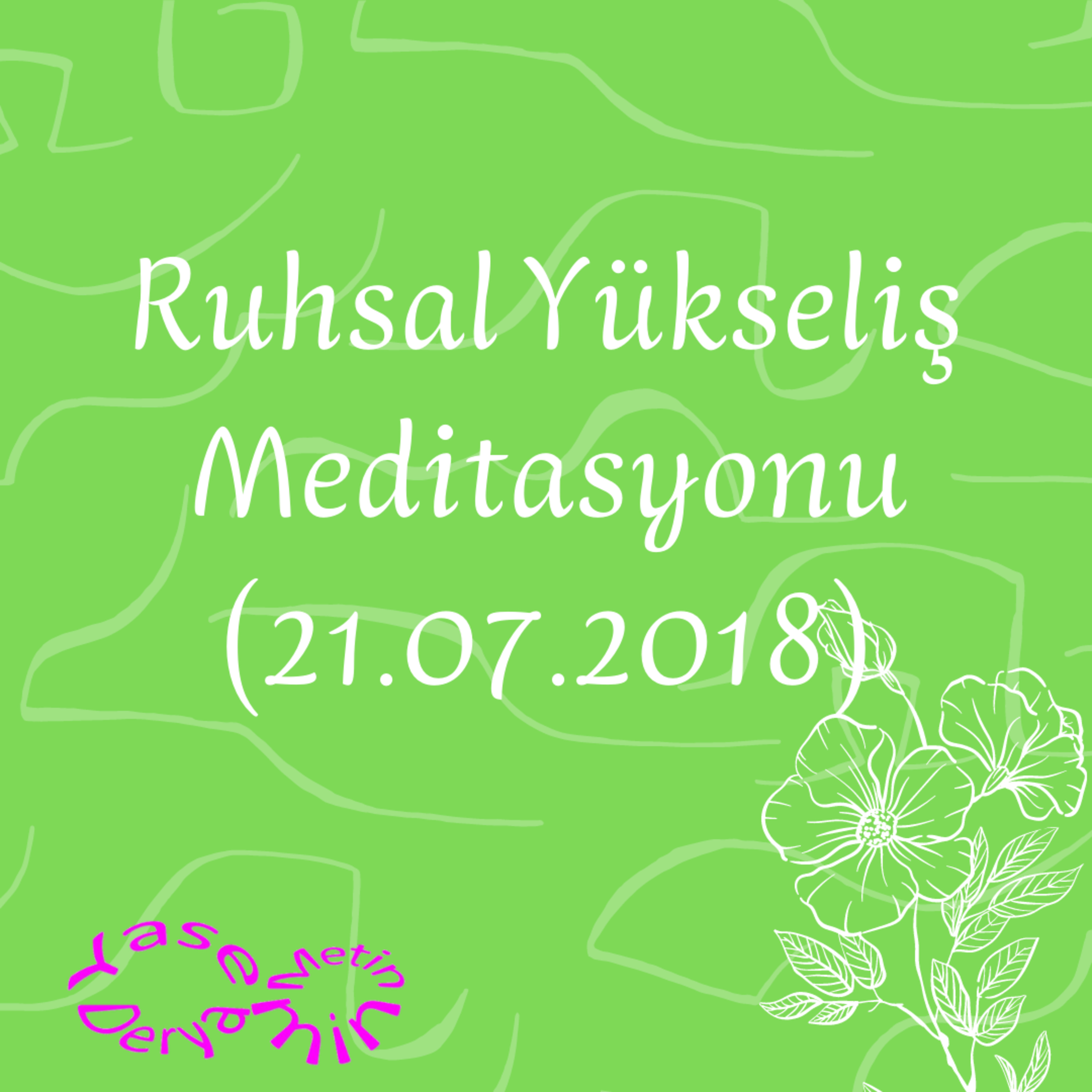 Ruhsal Yükseliş Meditasyonu (21.07.2021) episode artwork