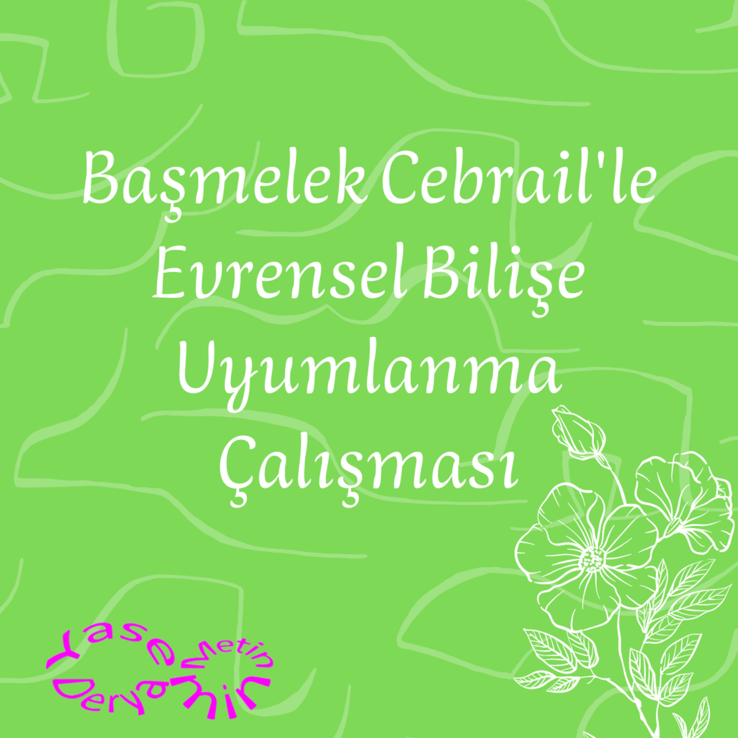 Başmelek Cebrail'le Evrensel Bilişe Uyumlanma Çalışması episode artwork