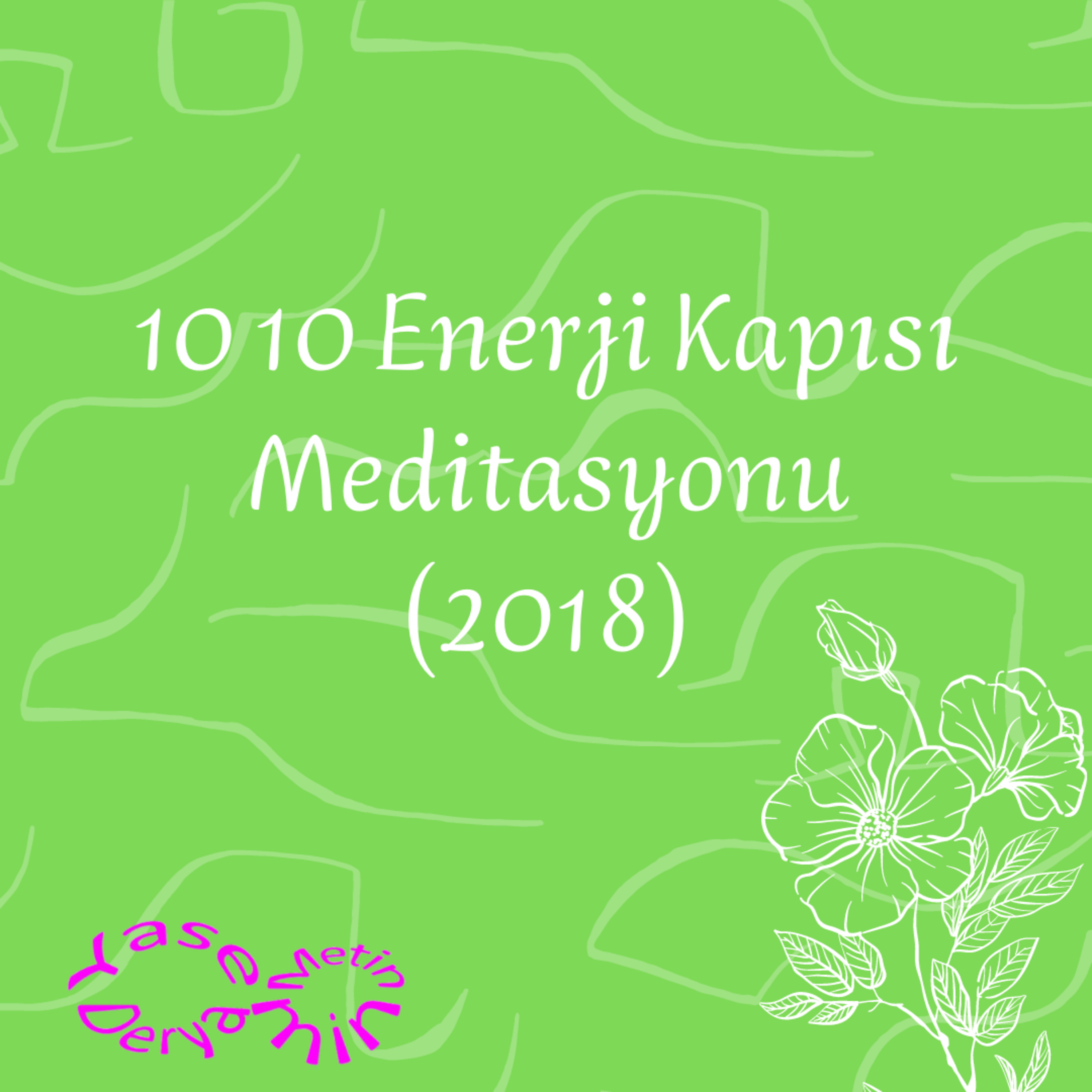 10 10 Enerji Kapısı Meditasyonu (2018) episode artwork
