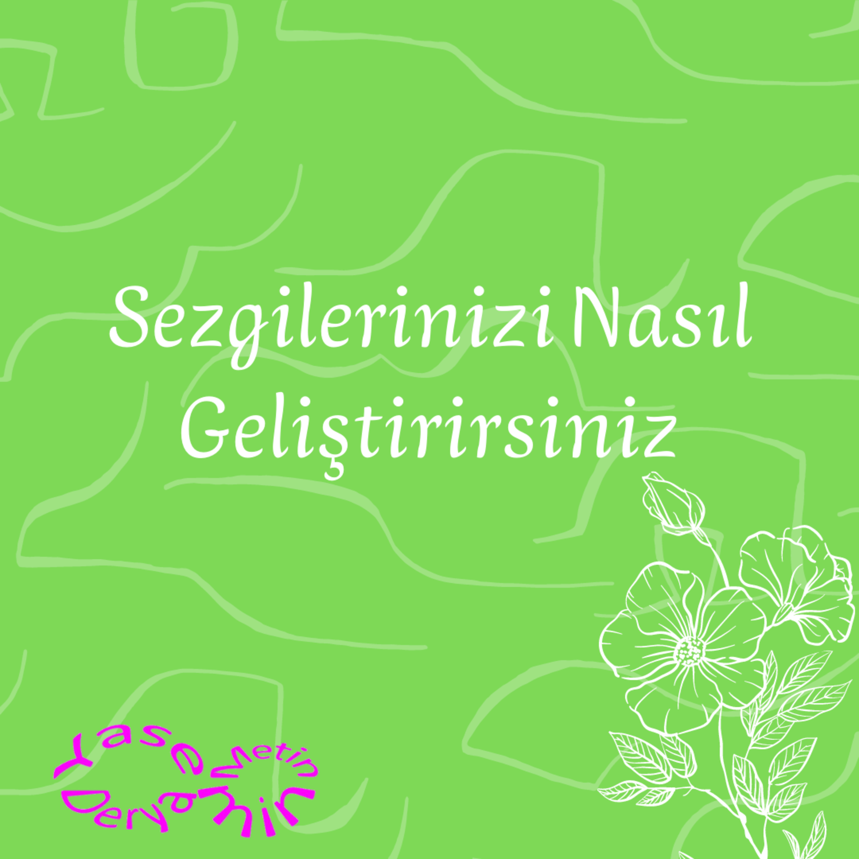 Sezgilerinizi Nasıl Geliştirirsiniz episode artwork