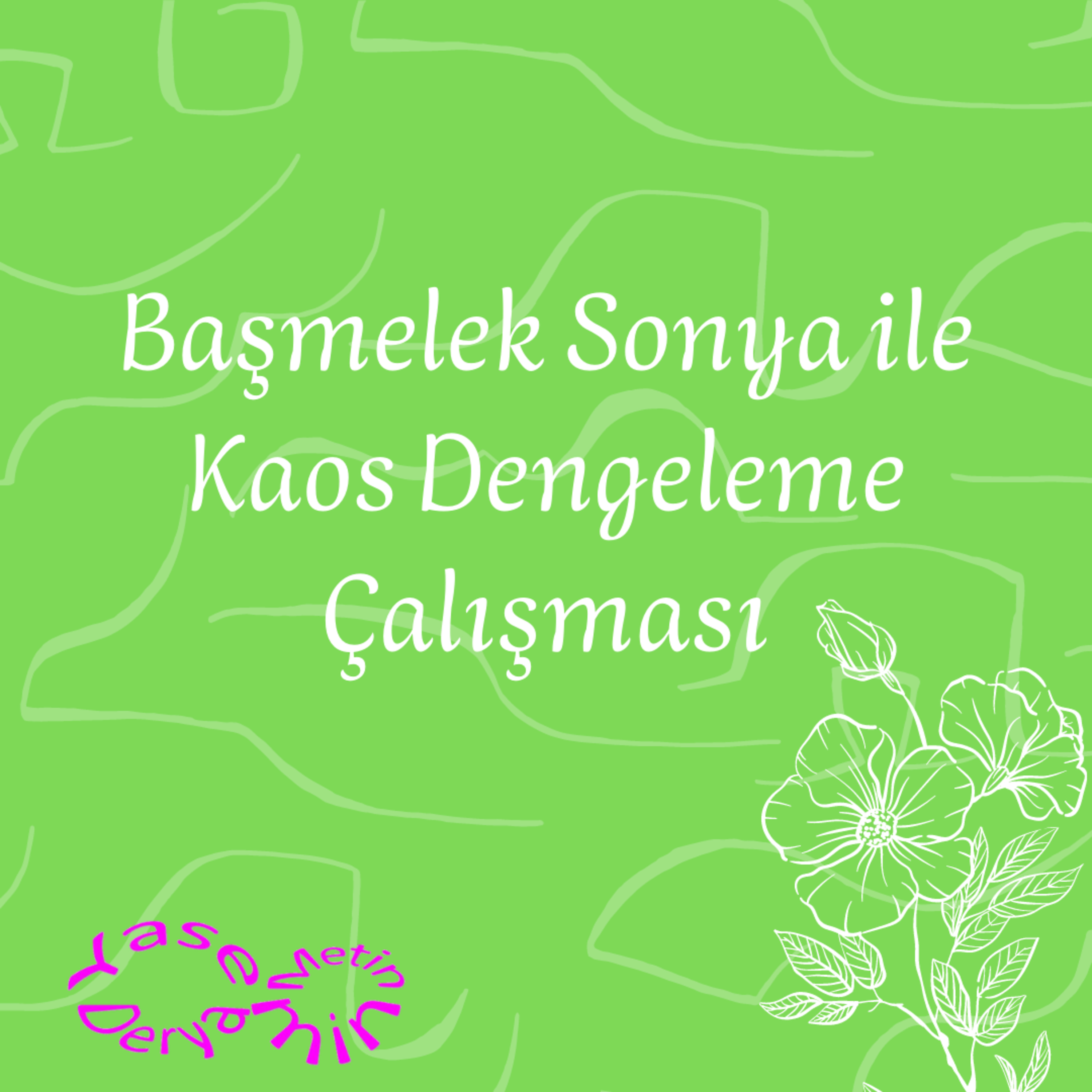 Başmelek Sonya ile Kaos Dengeleme Çalışması episode artwork