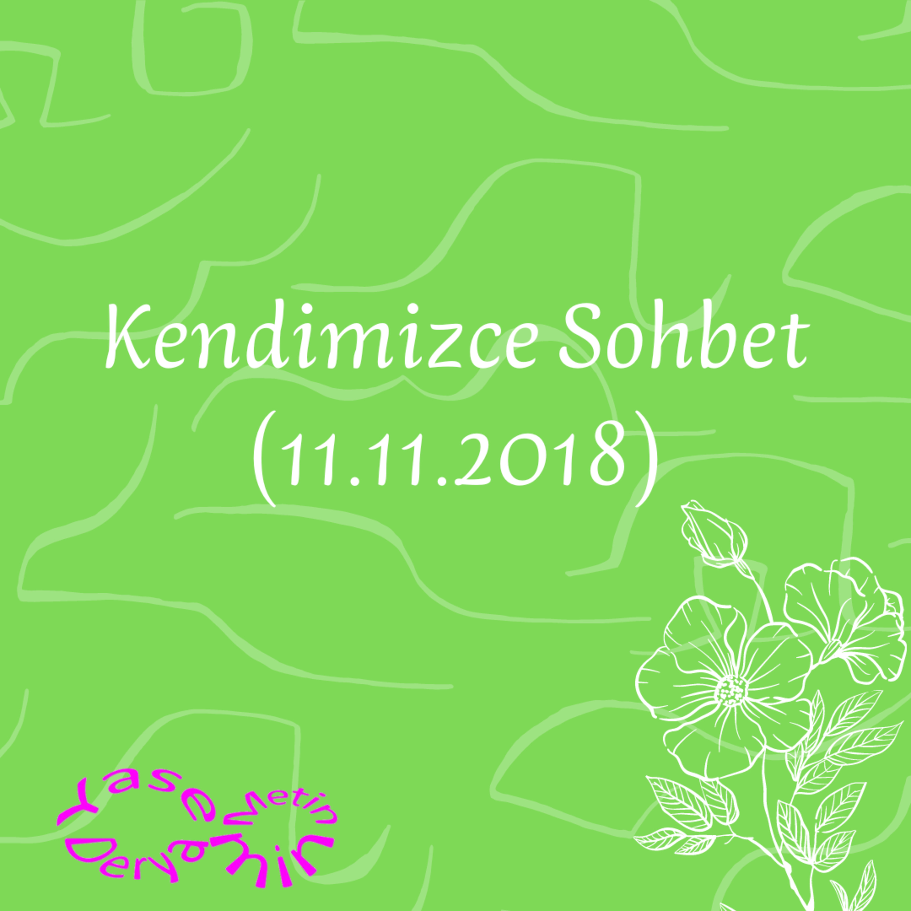 Kendimizce Sohbet (11.11.2018) episode artwork