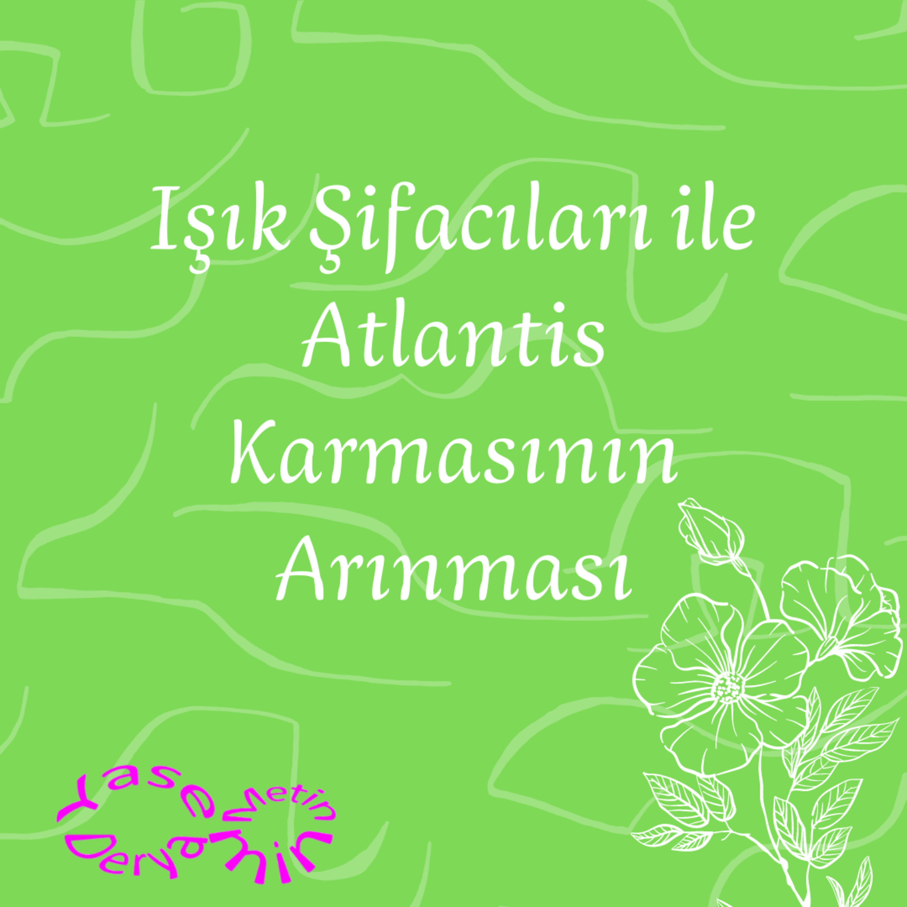 Işık Şifacıları ile Atlantis Karmasının Arınması episode artwork