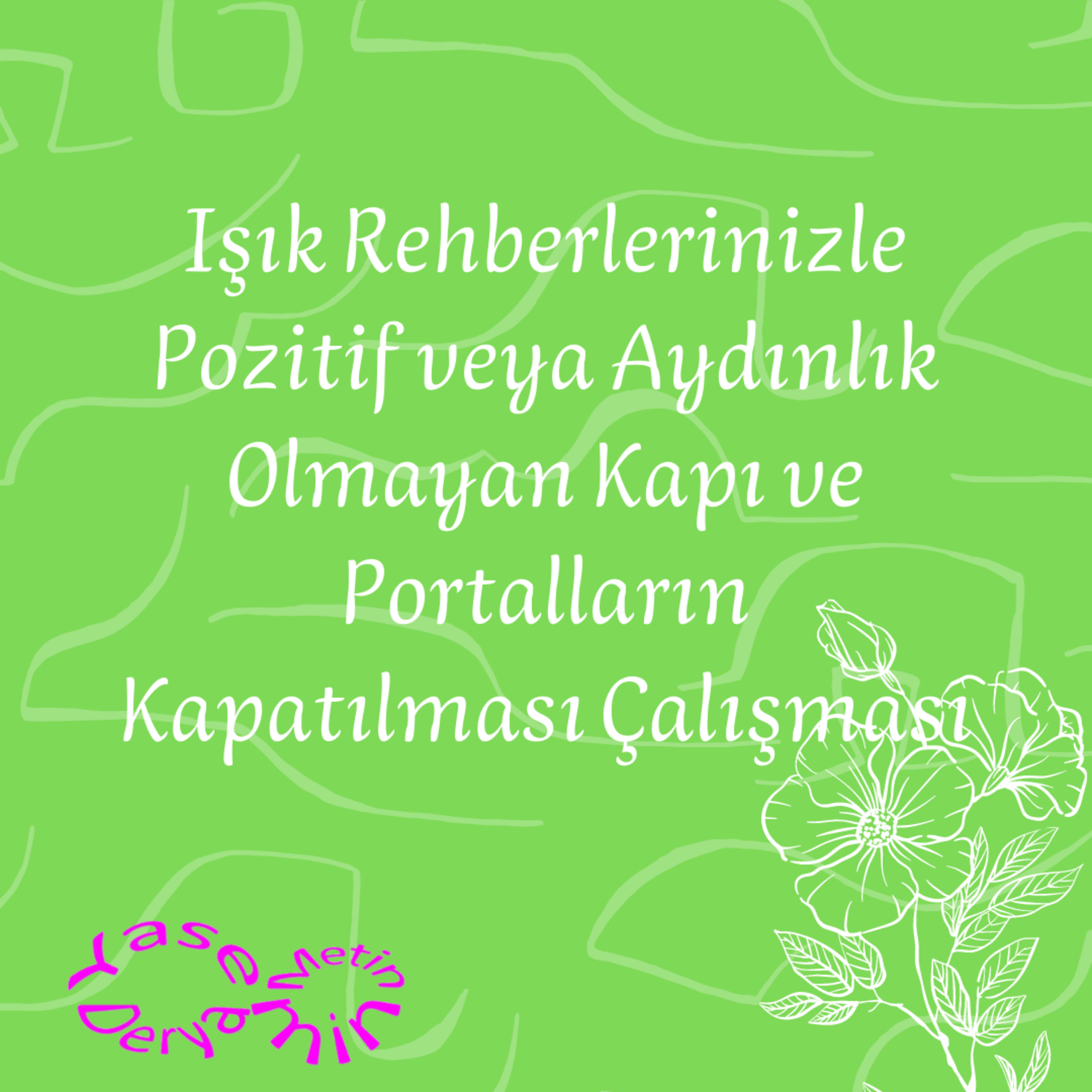 Işık Rehberlerinizle Pozitif veya Aydınlık Olmayan Kapı ve Portalların Kapatılması Çalışması episode artwork