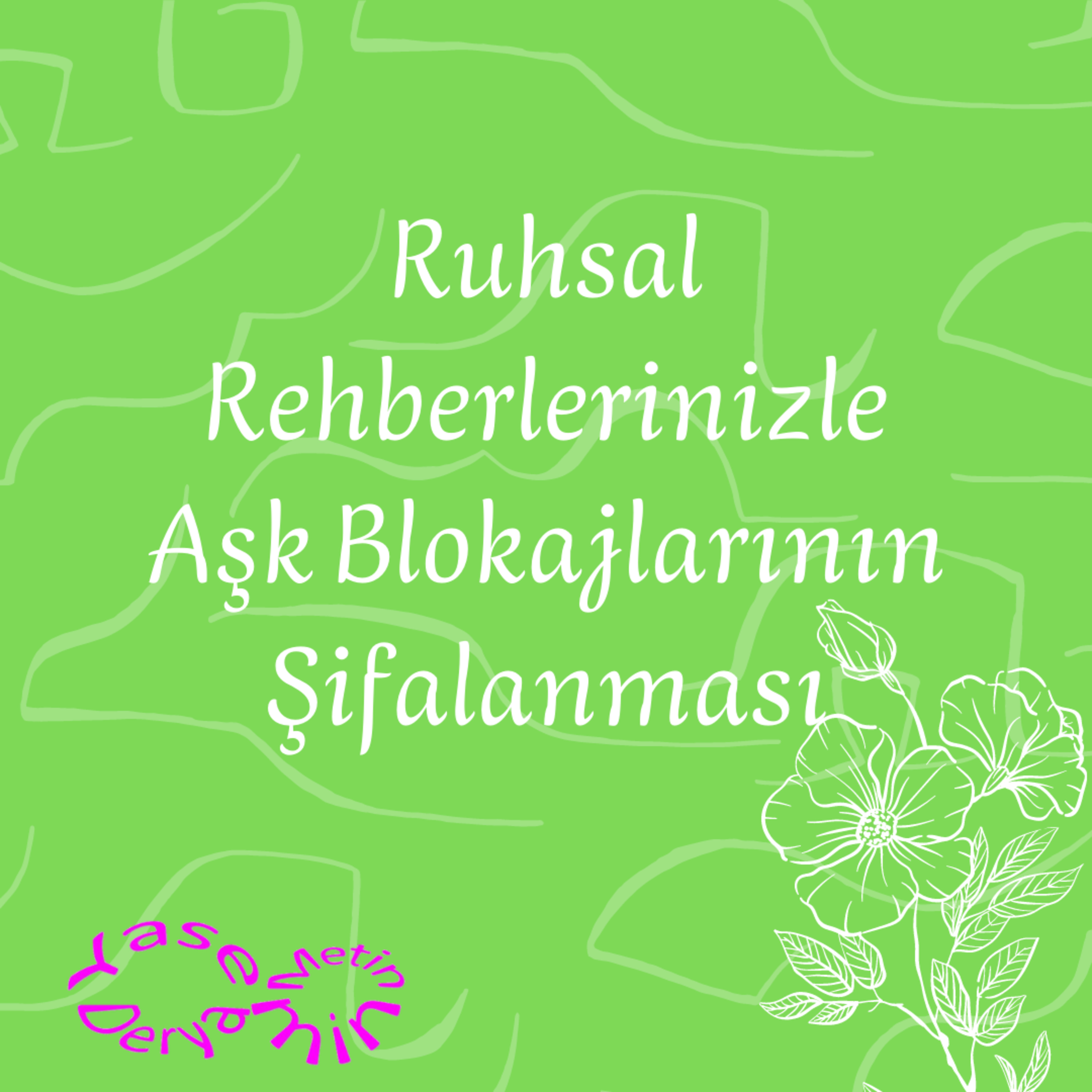 Ruhsal Rehberlerinizle Aşk Blokajlarının Şifalanması episode artwork