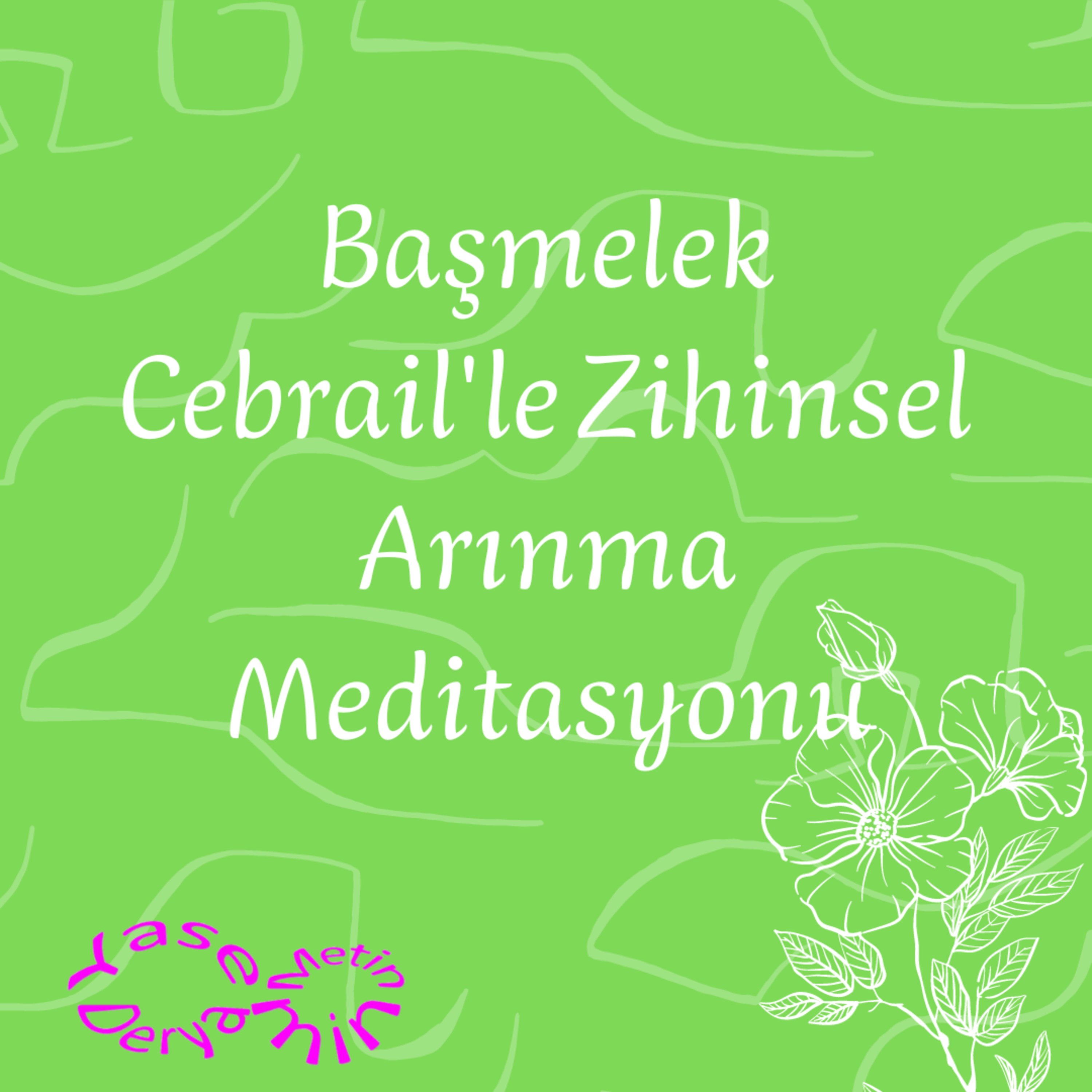 Başmelek Cebrail'le Zihinsel Arınma Meditasyonu episode artwork
