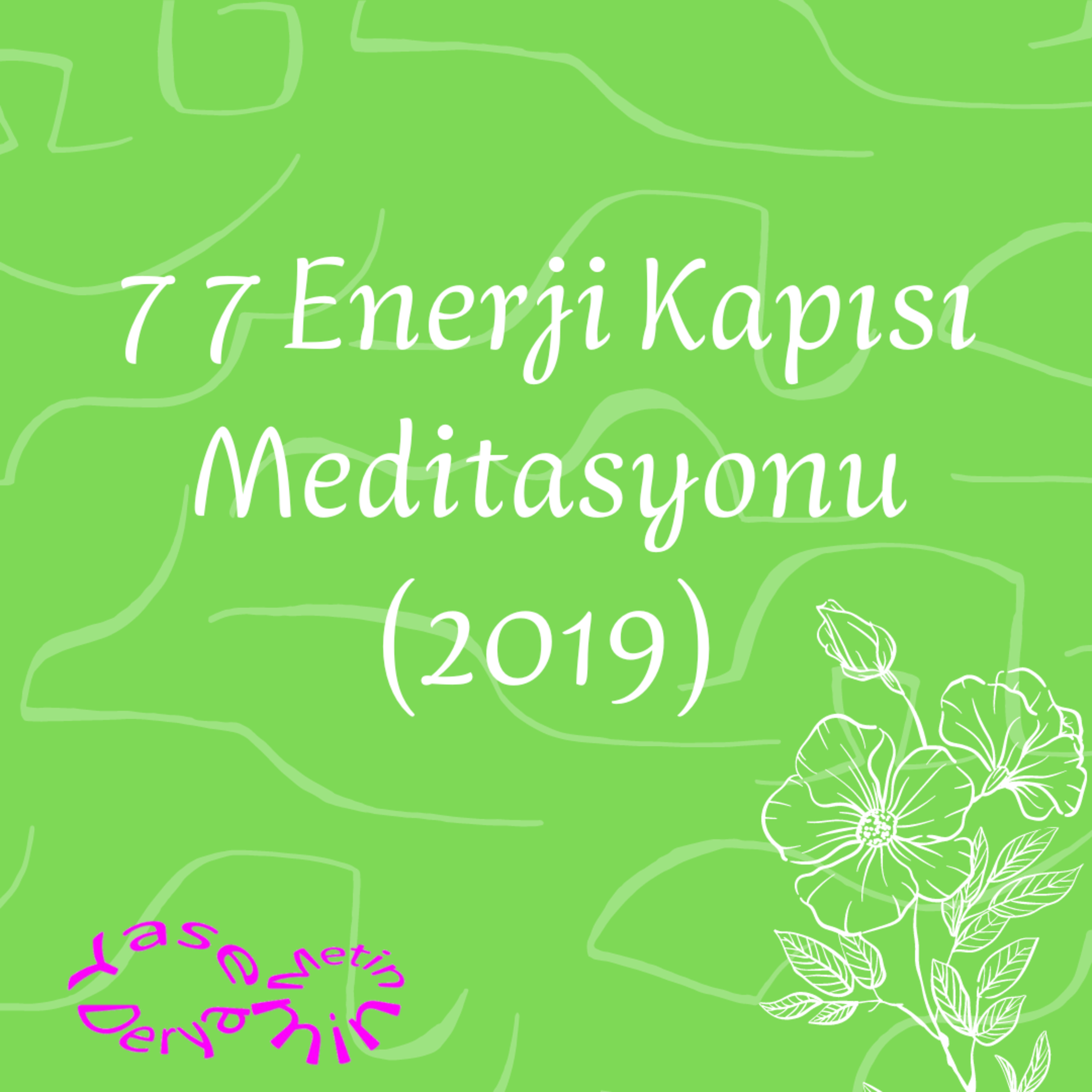 7 7 Enerji Kapısı Meditasyonu (2019) episode artwork