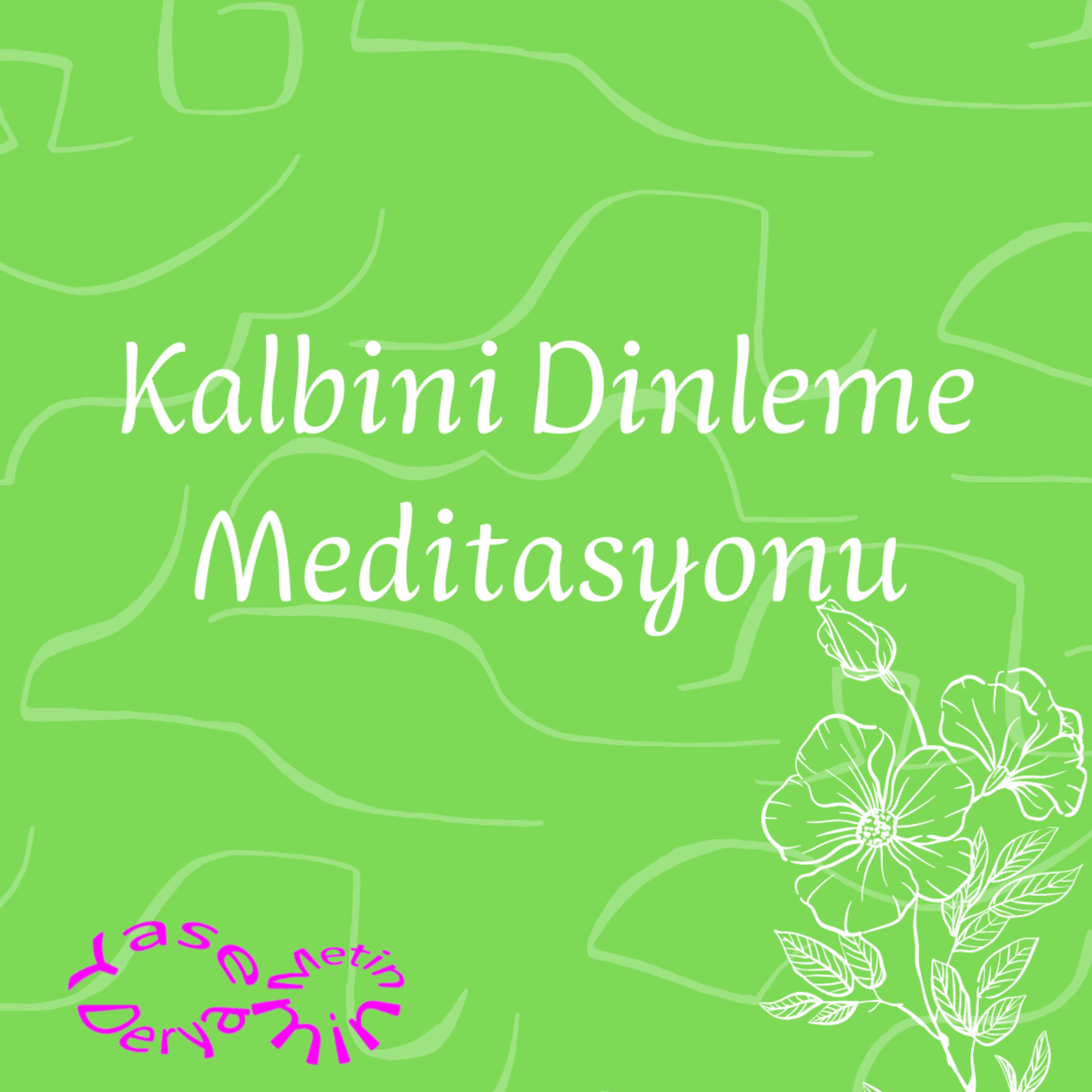 Kalbini Dinleme Meditasyonu episode artwork