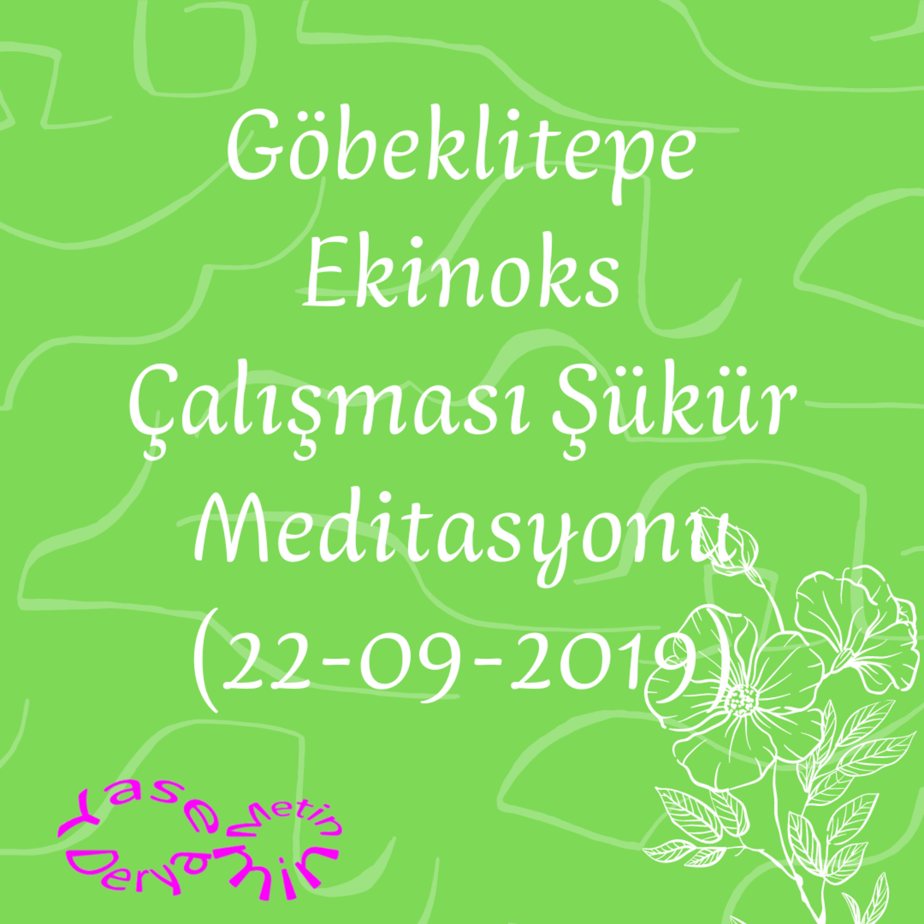 Göbeklitepe Ekinoks Çalışması Şükür Meditasyonu (22-09-2019) episode artwork