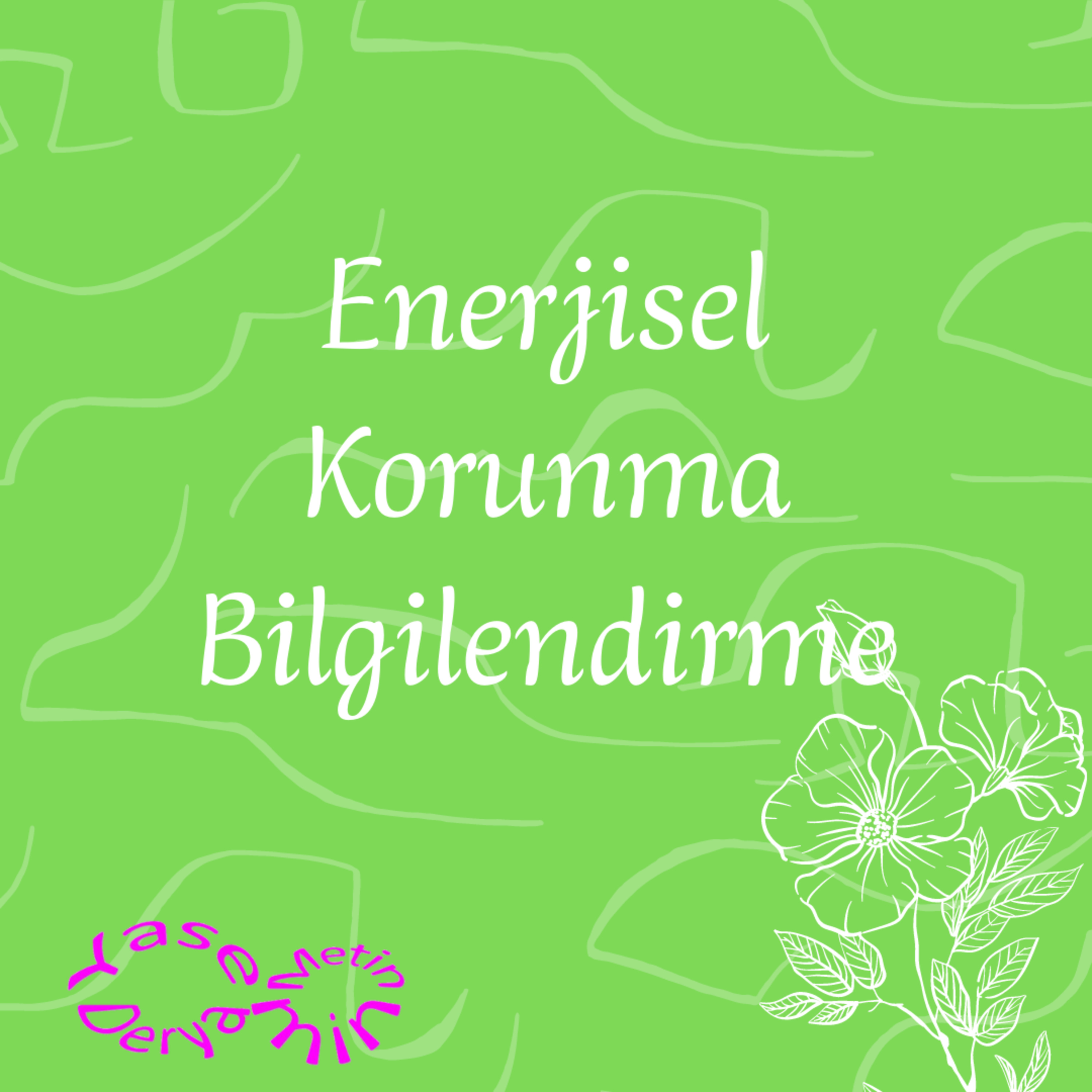 Enerjisel Korunma Bilgilendirme episode artwork