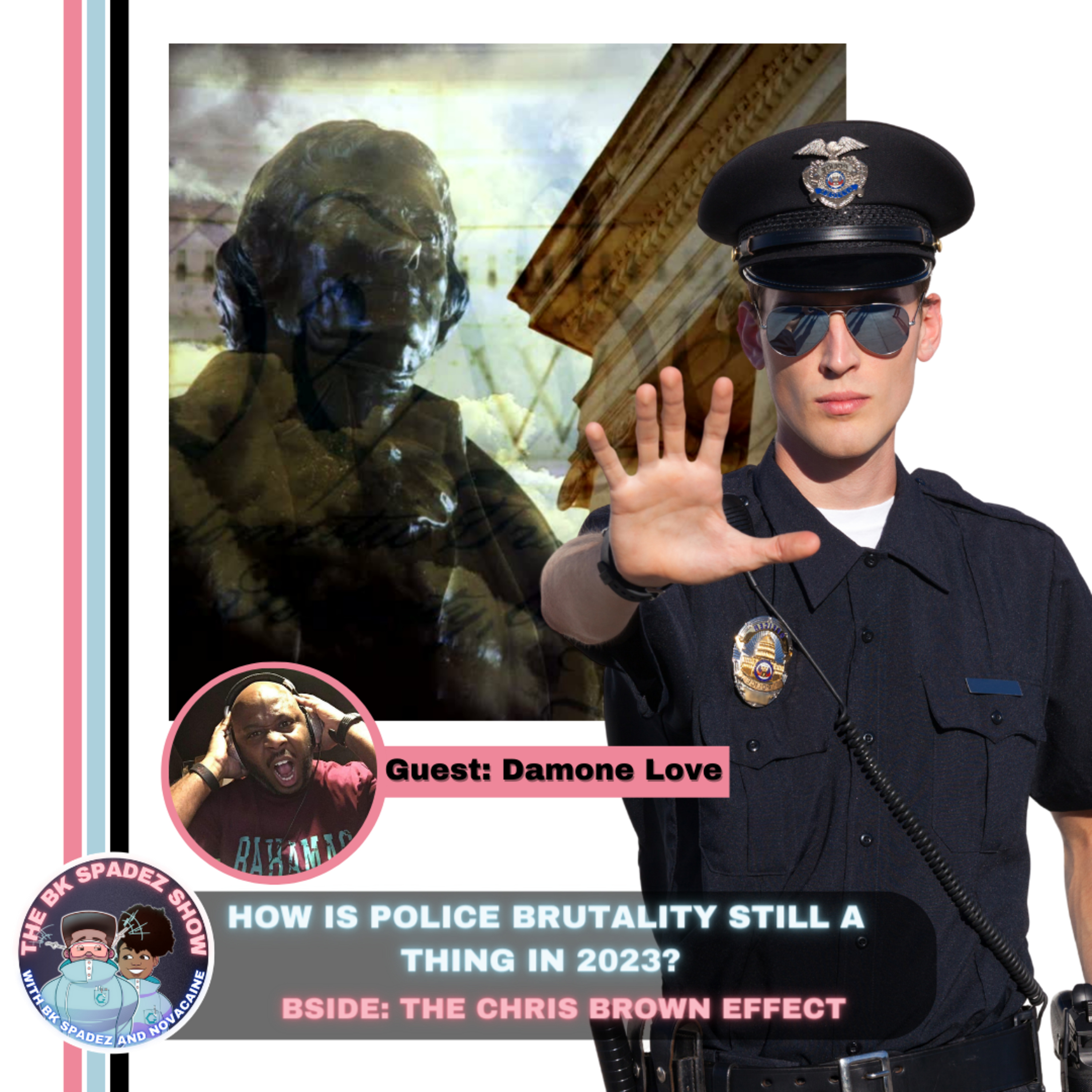 How Is Police Brutality Still A Thing In 2023? | Special Guest, Damone Love