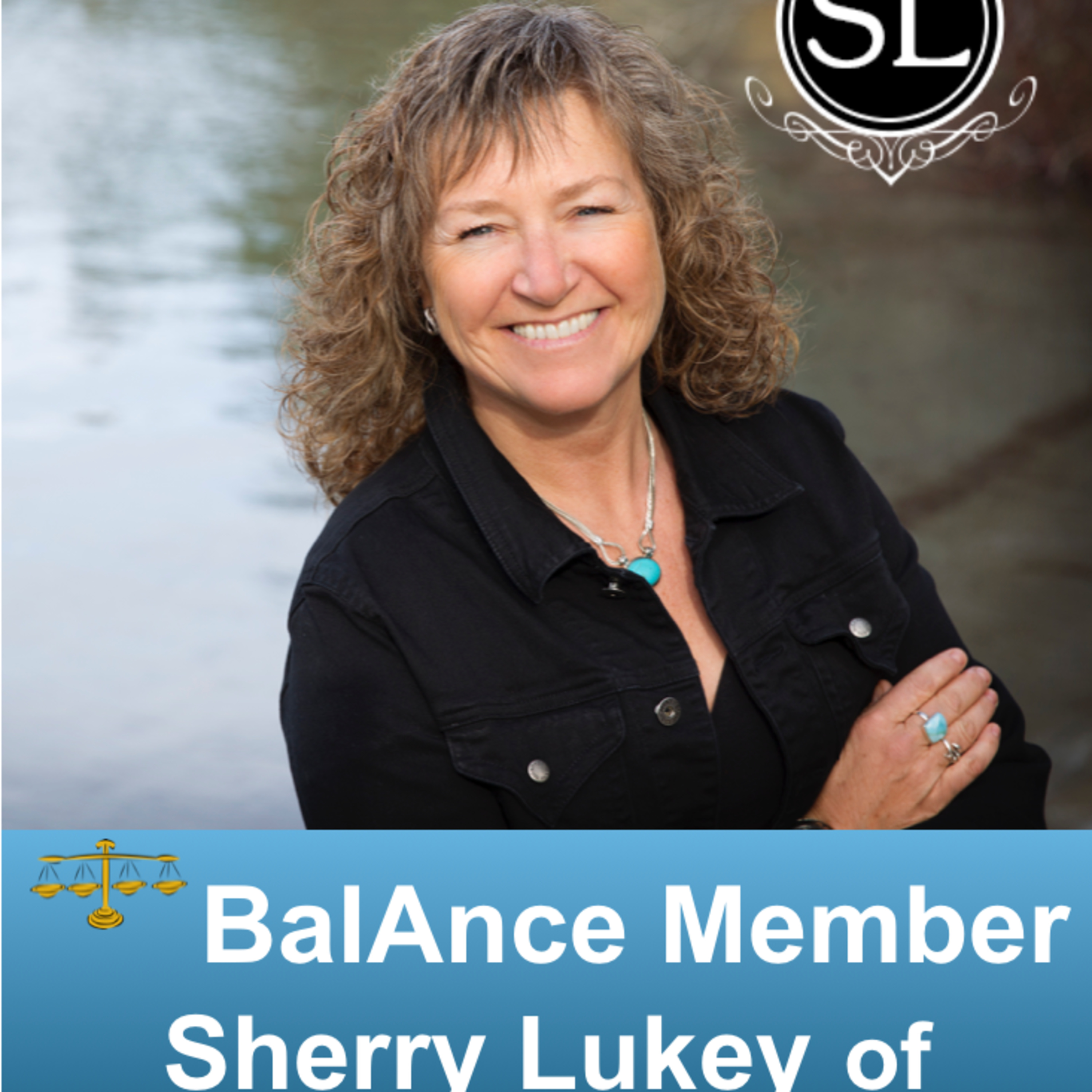 Hey BalAnce Business Member Sherry Lukey of Sherry Lukey Coach “What does Creating your best life look like to you?” episode artwork