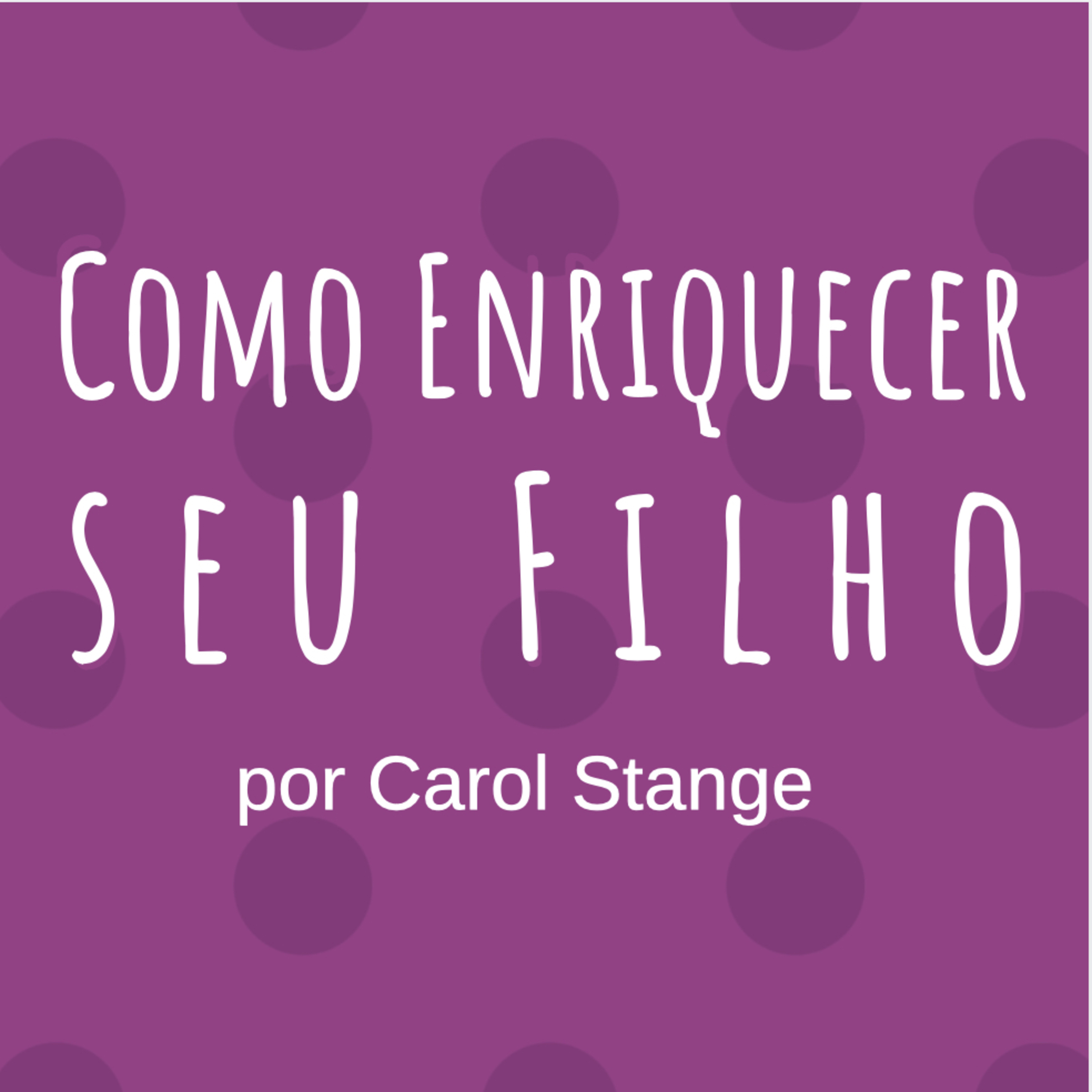 Como Enriquecer Seu Filho
