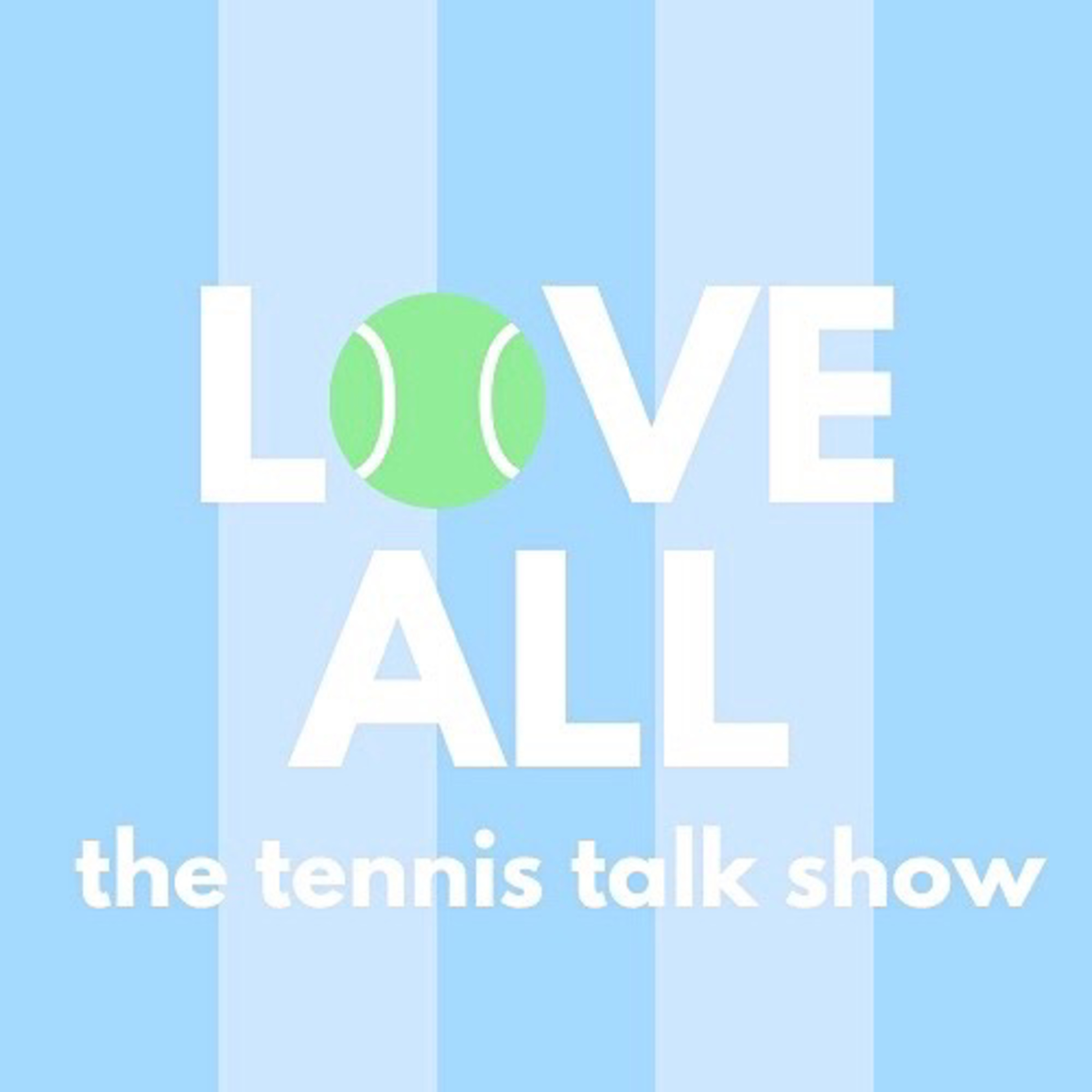Love All: The Tennis Talk Show
