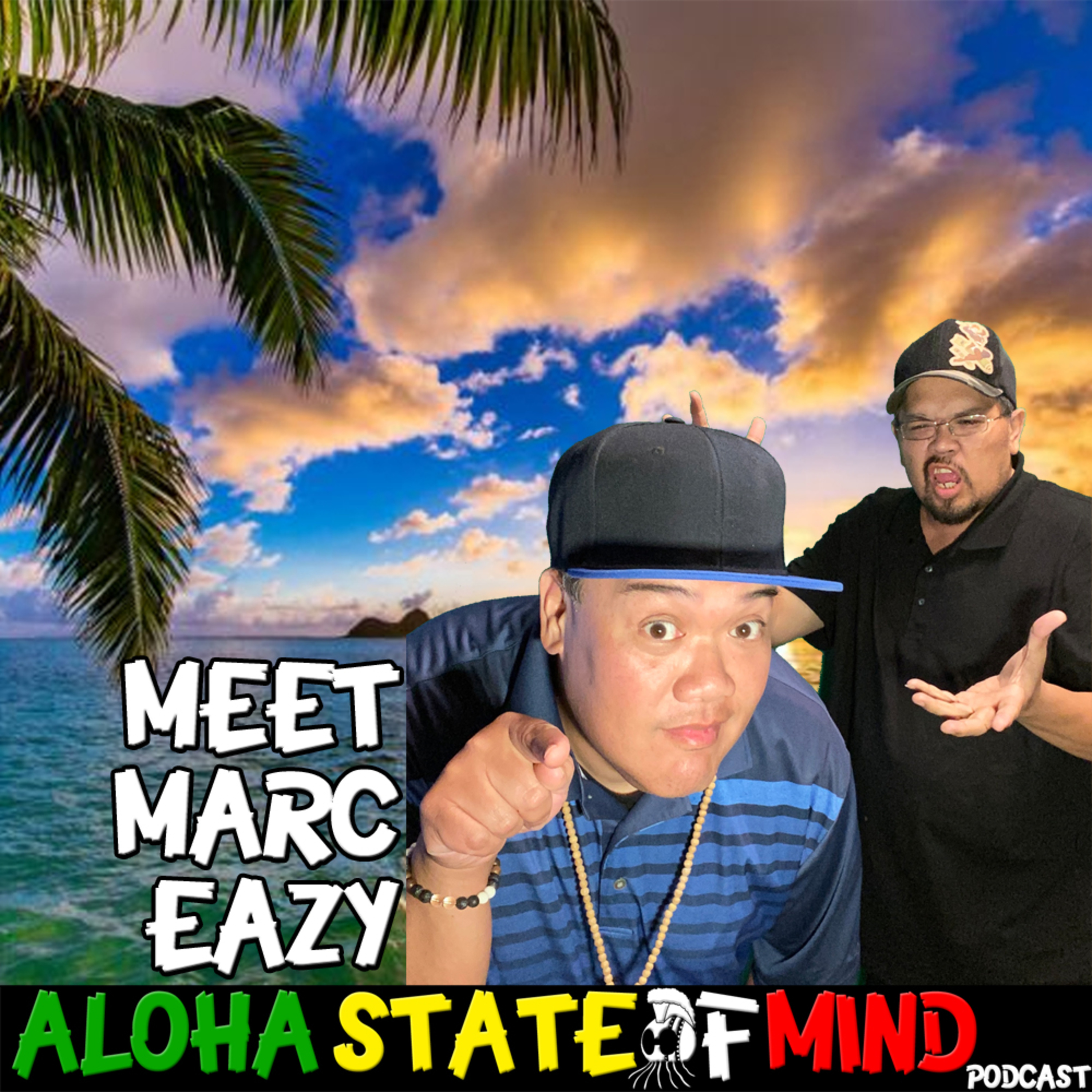 ALOHA STATE OF MIND PODCAST EP1 PT1 MARC EAZY episode artwork