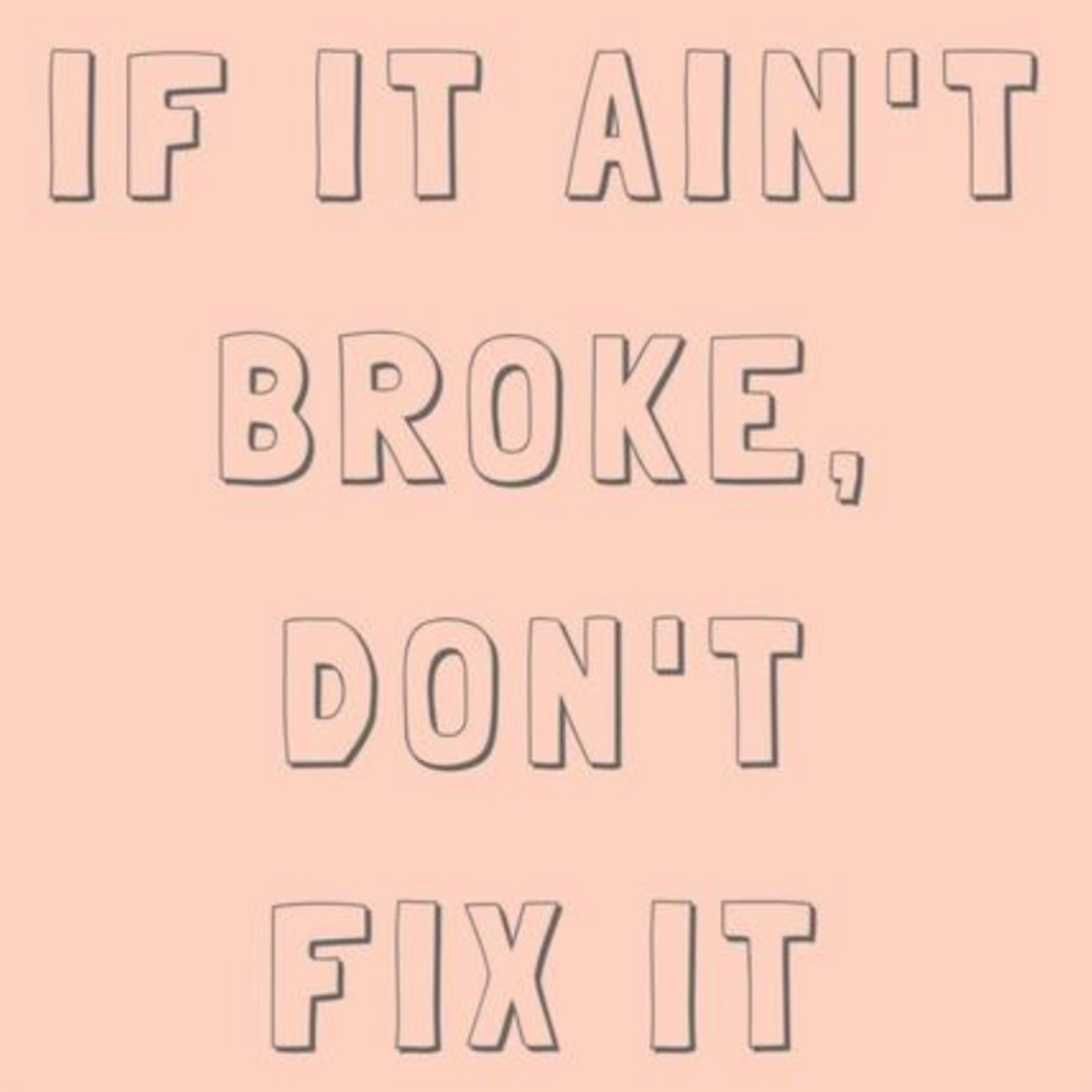 If it ain't broke, leave it alone!! episode artwork