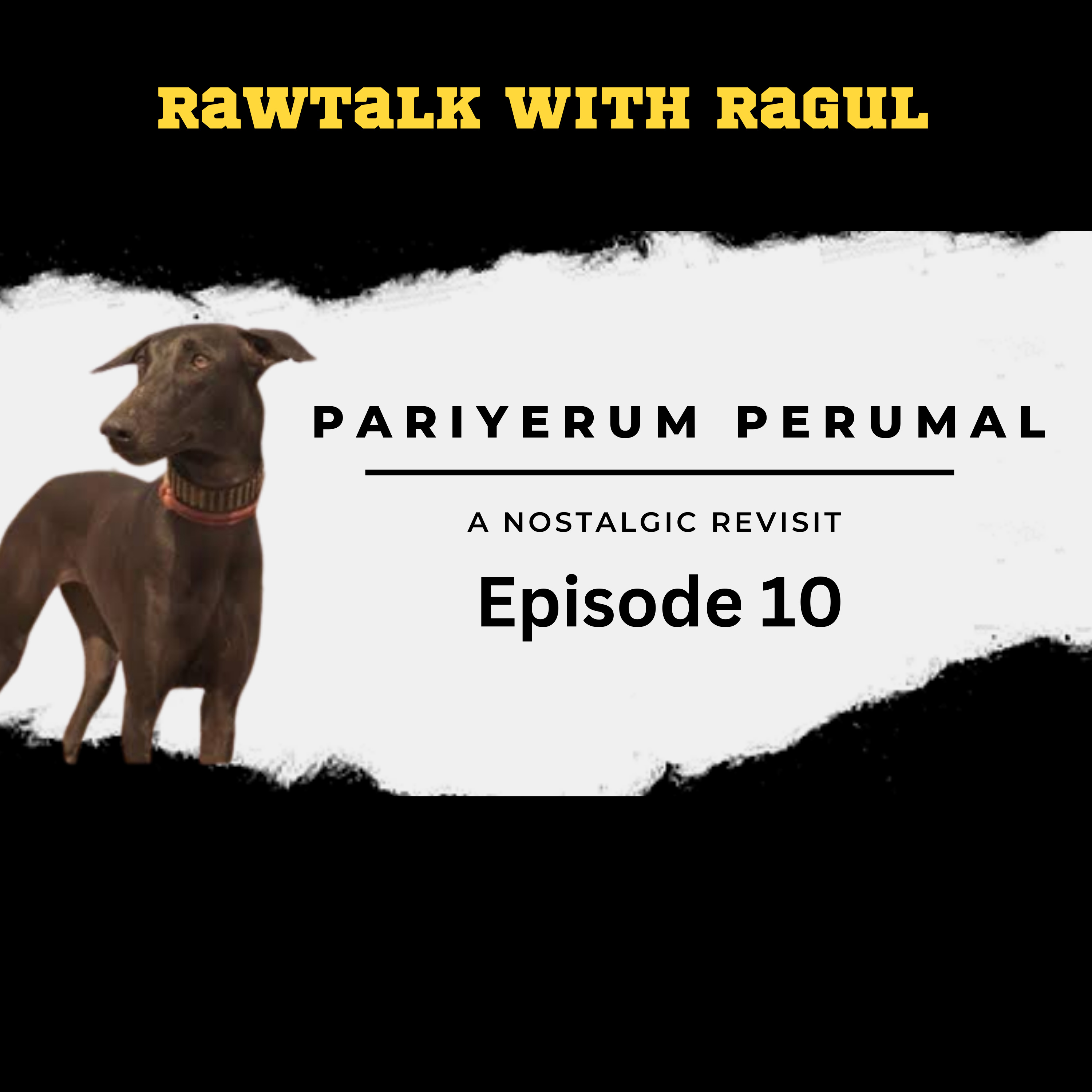 Ep. 10 Pariyerum perumal - A nostalgic revisit  episode artwork