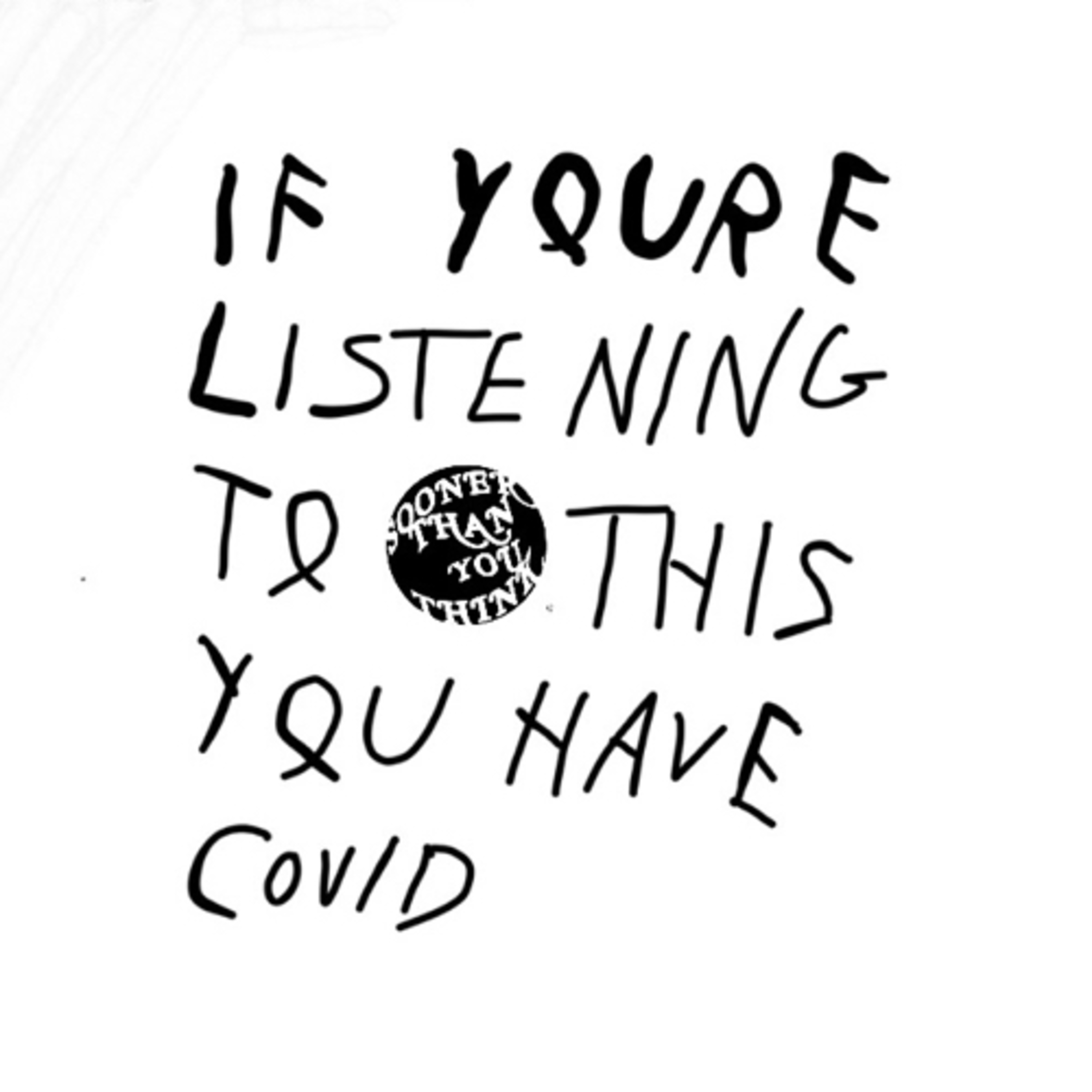 EPISODE 35- IF YOURE LISTENING TO THIS YOU HAVE COVID episode artwork
