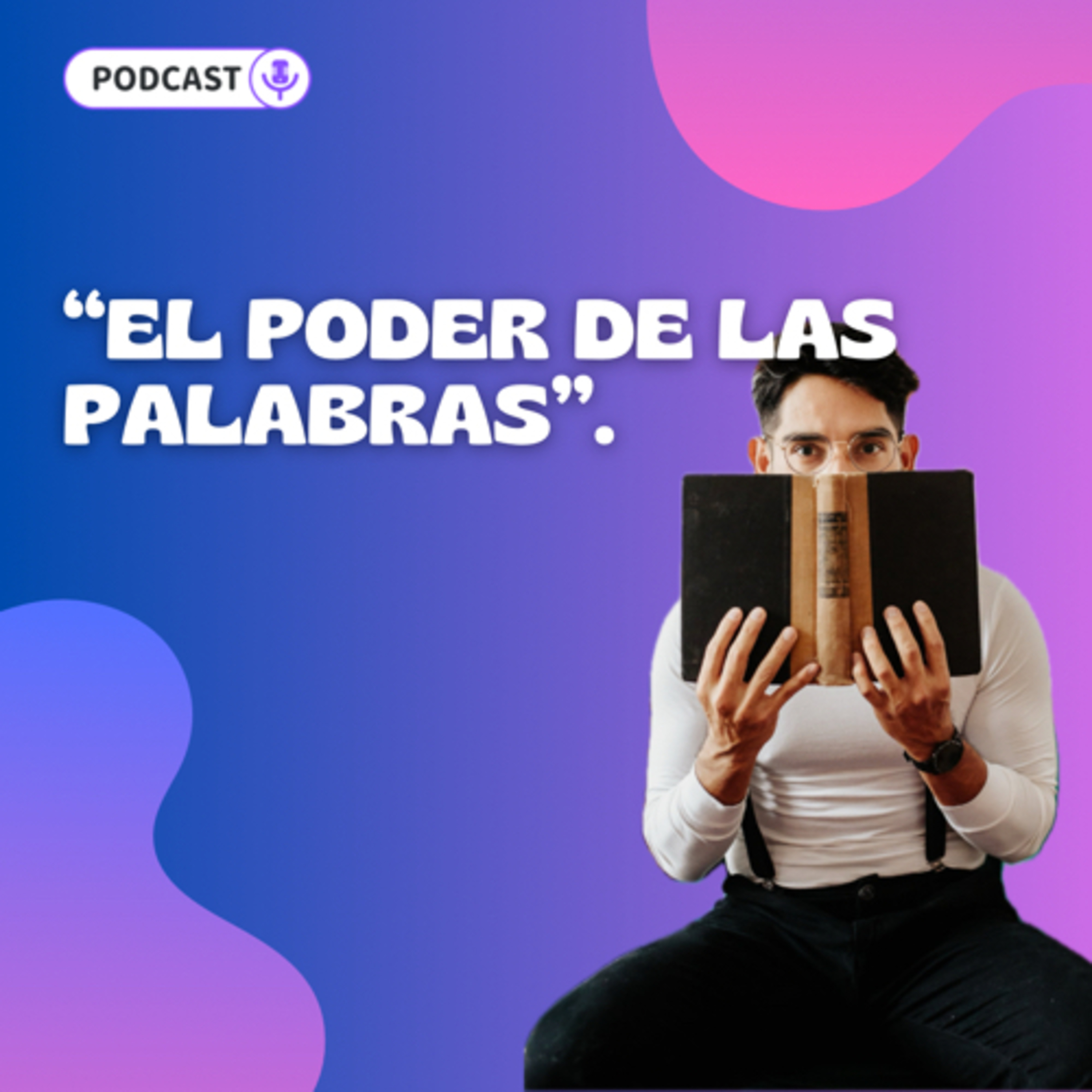 Ep.20 El poder de las palabras. episode artwork