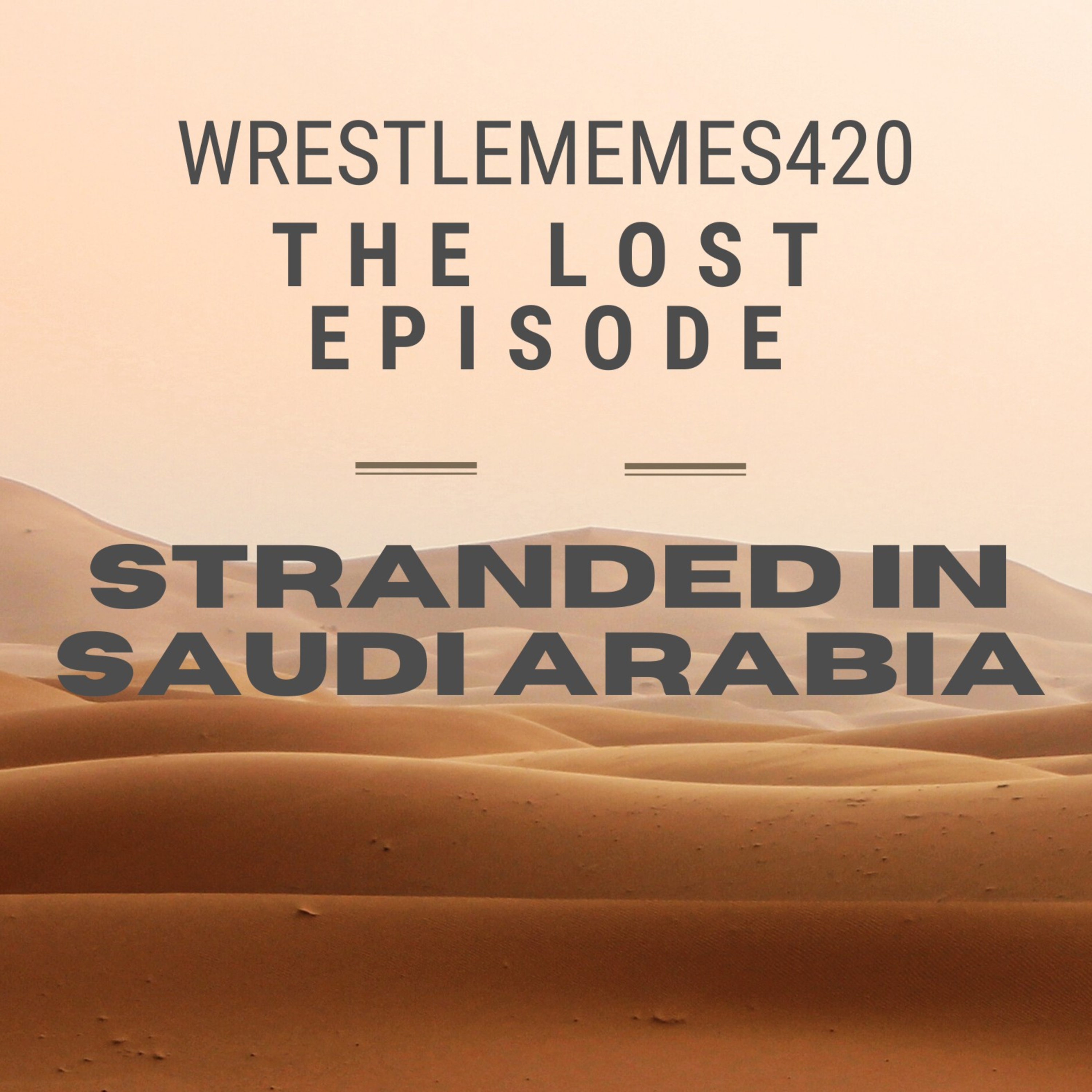 The Lost Episode Stranded in Saudi Arabia.