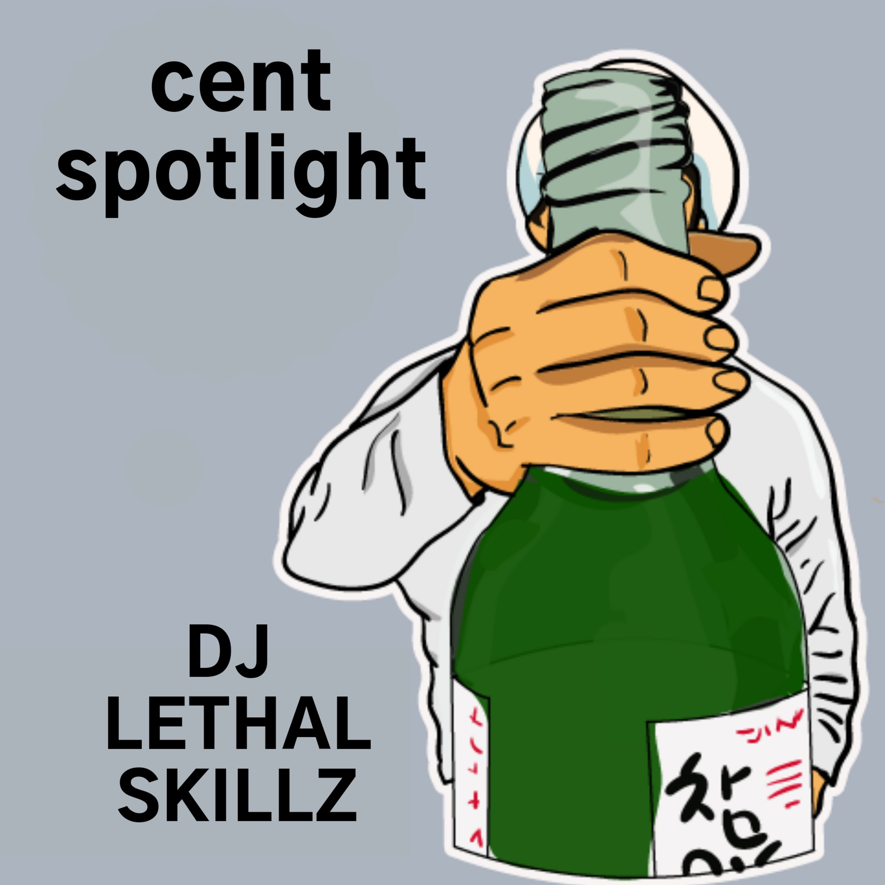 Cent Spotlight - Waxing Philosophical on Hip Hop & Cent with DJ Lethal Skillz episode artwork
