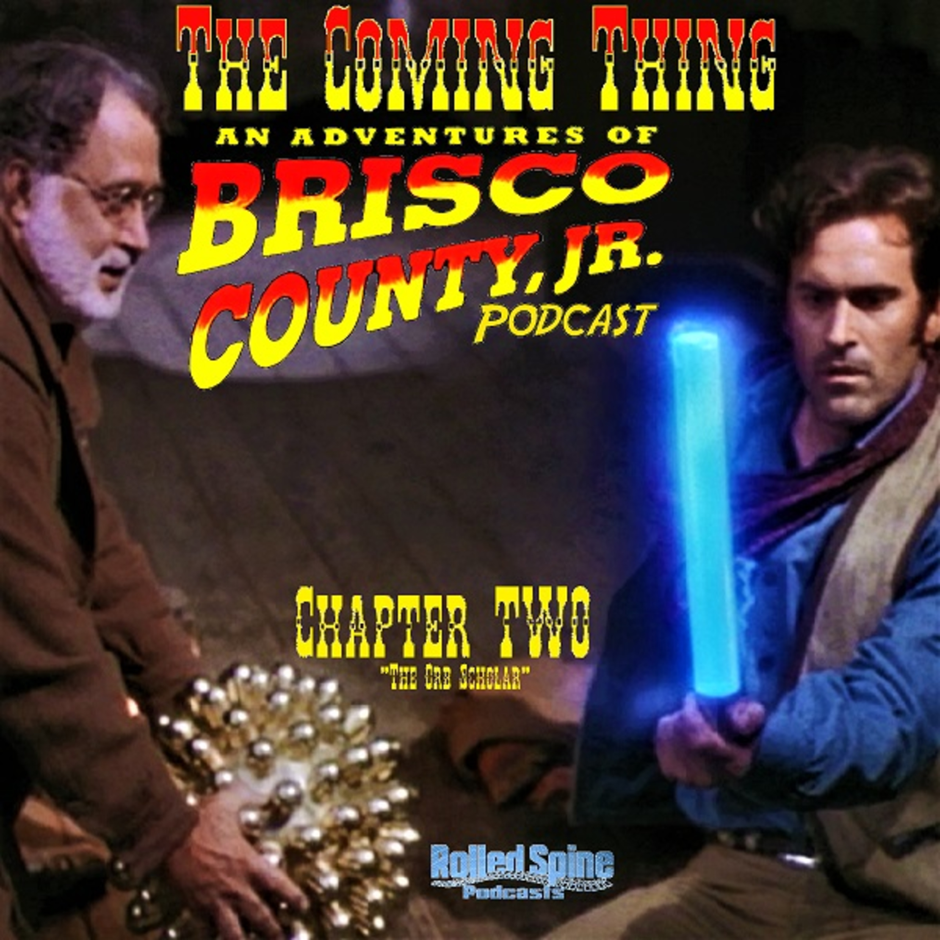 The Coming Thing (An Adventures of Brisco County, Jr. Podcast) Chapter TWO: “The Orb Scholar” episode artwork