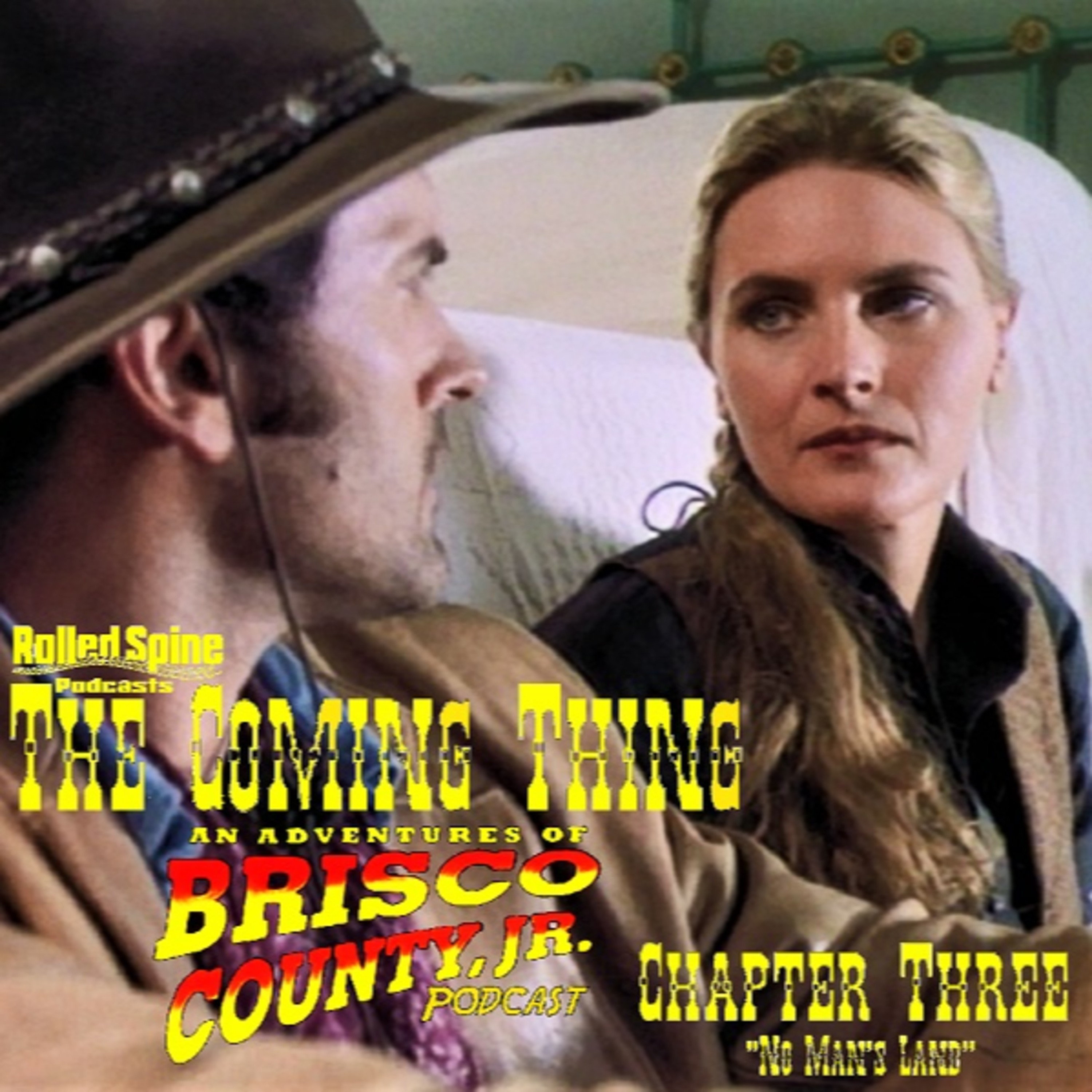 The Coming Thing (An Adventures of Brisco County, Jr. Podcast) Chapter THREE: “No Man’s Land episode artwork