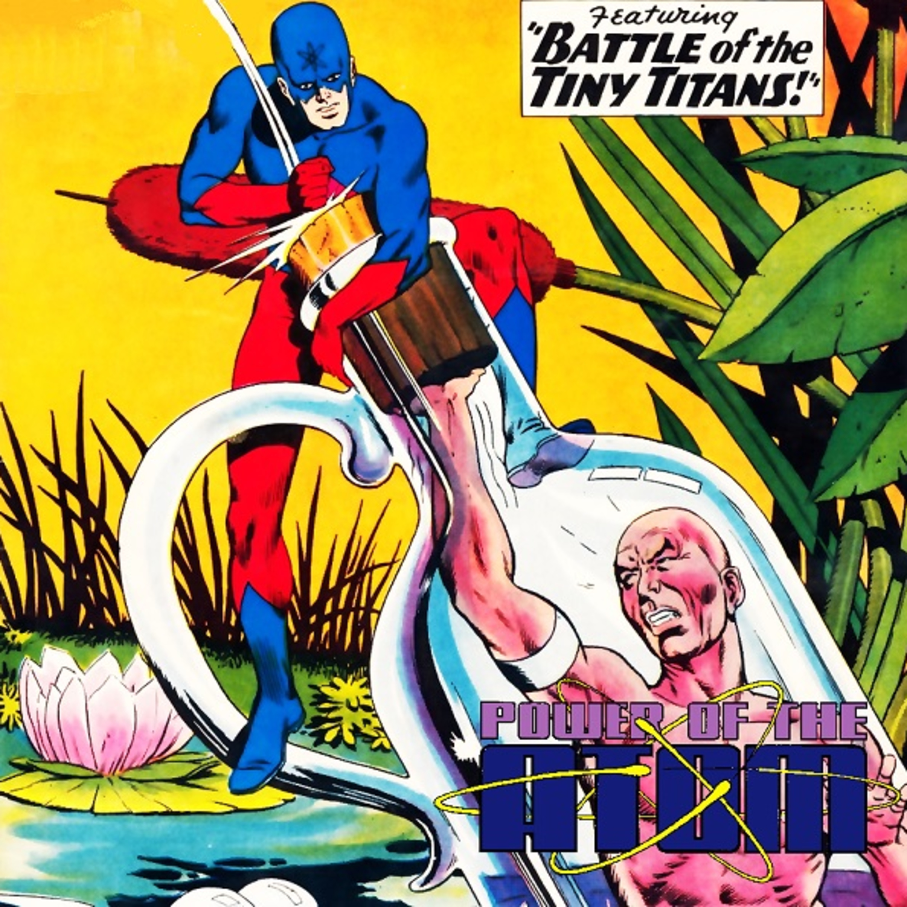 Power of the Atom Podcast #2 - "Battle of the Tiny Titans!" episode artwork